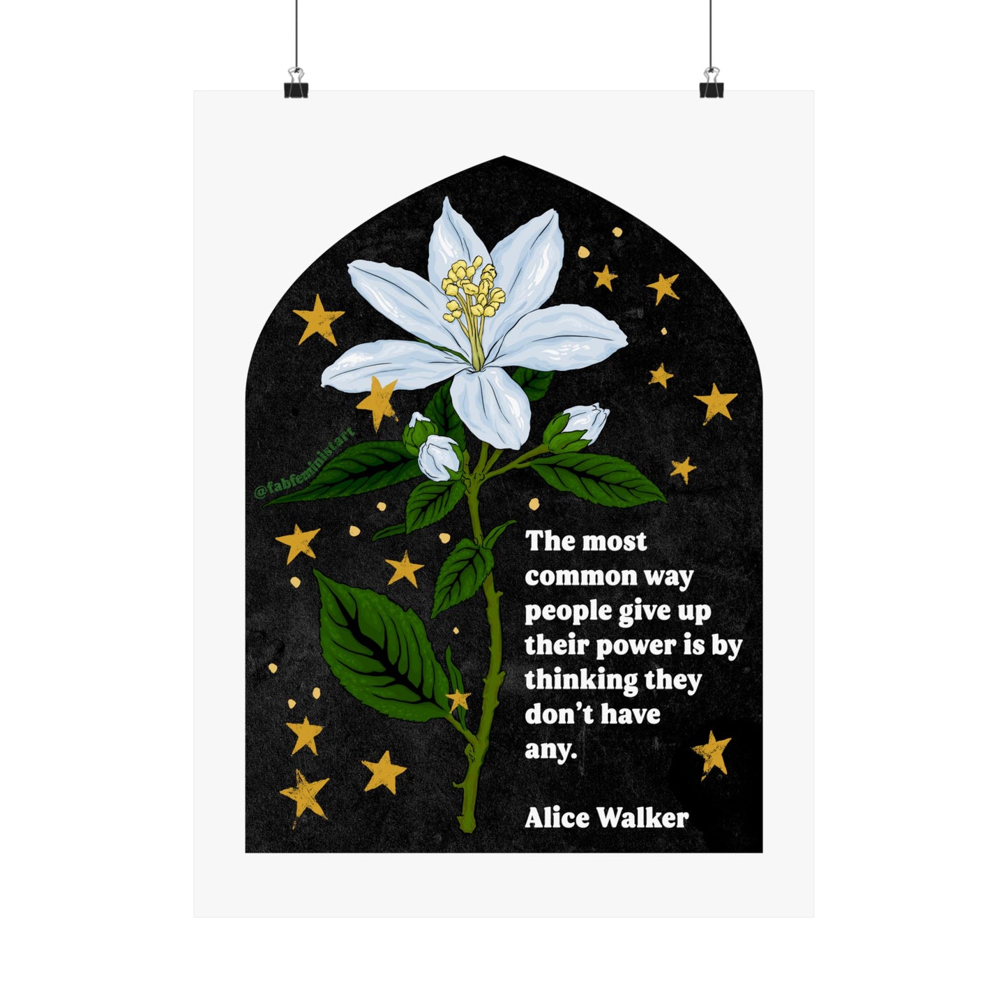 The most common way people give up their power is by thinking they don't have any, Alice Walker: Feminist Art Print