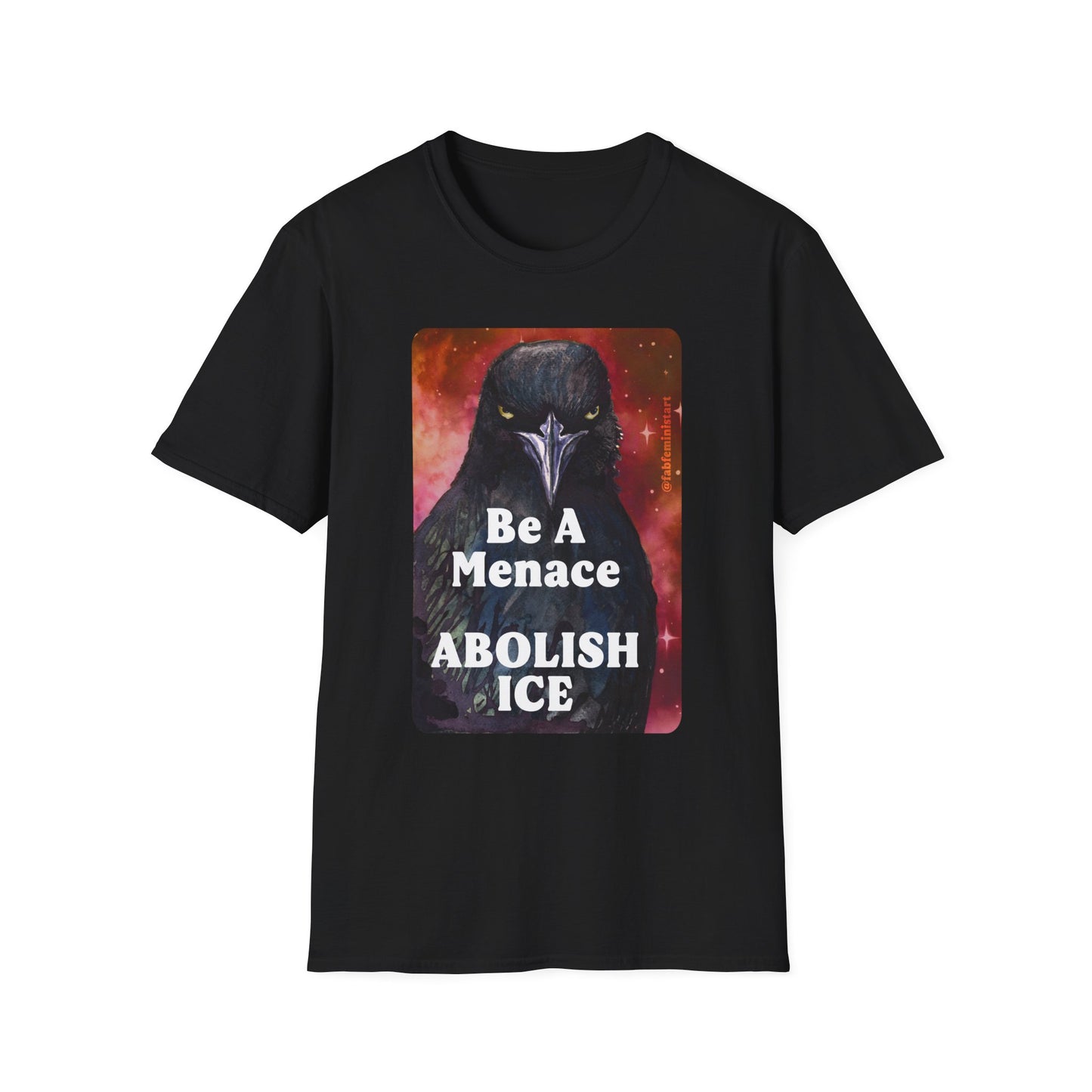Be a Menace ABOLISH ICE: Feminist Shirt