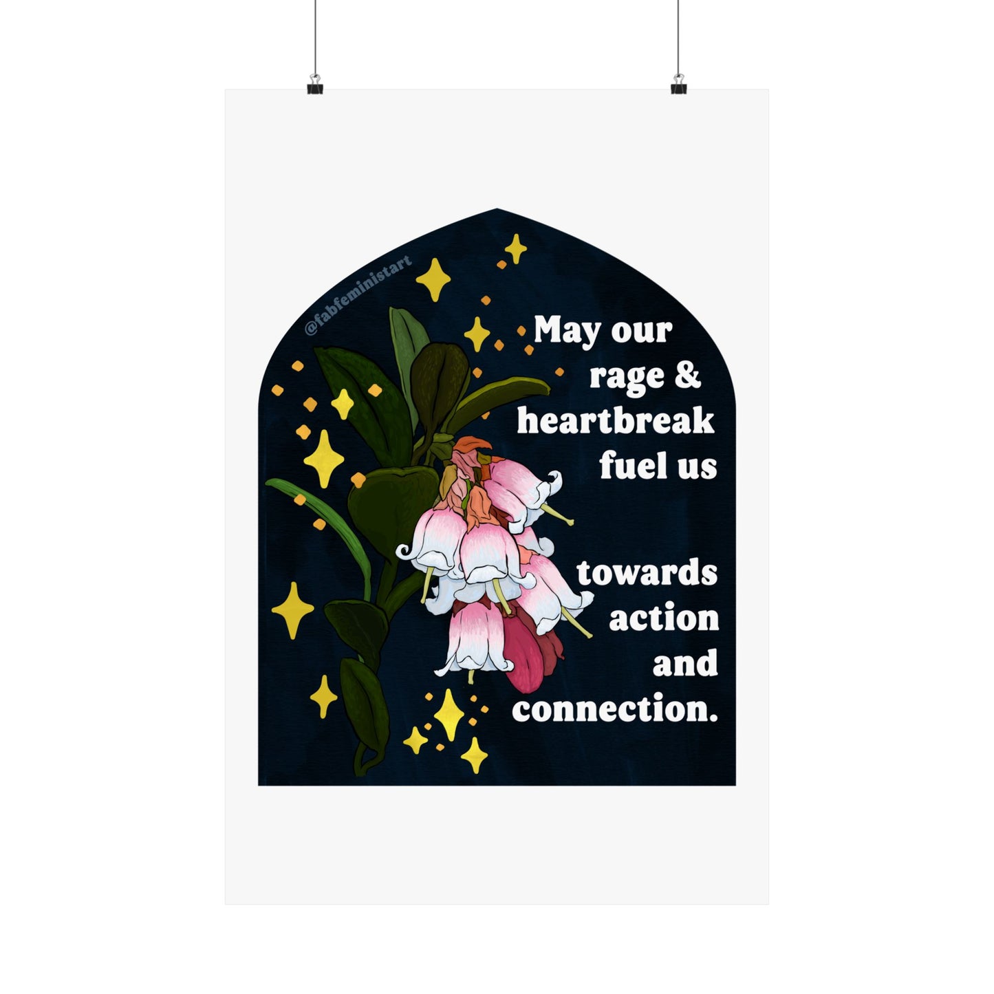 May our rage & heartbreak fuel us towards action and connection: feminist print