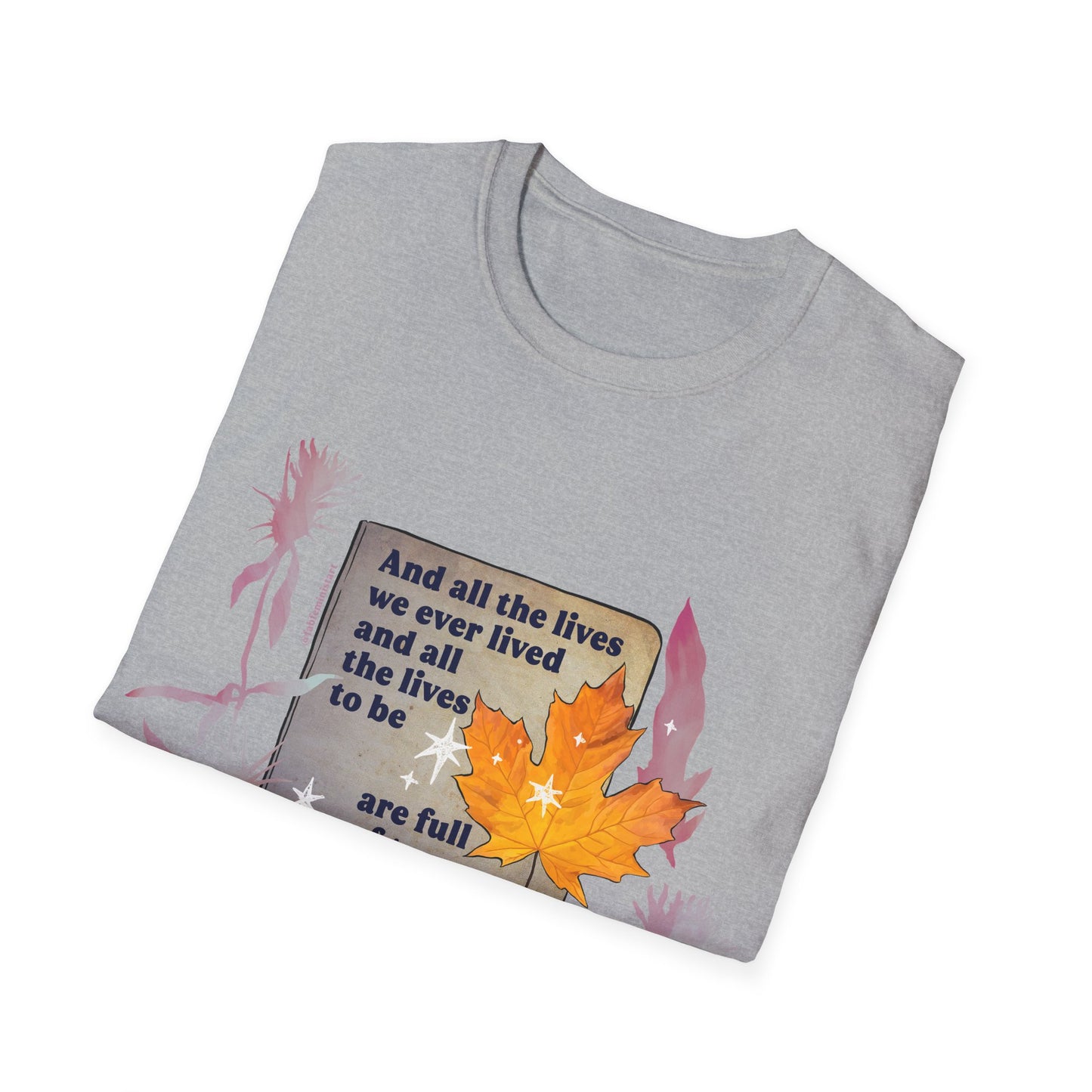 And all the lives we ever lived and all the lives to be are full of trees and changing leaves, Virginia Woolf: Literary Shirt