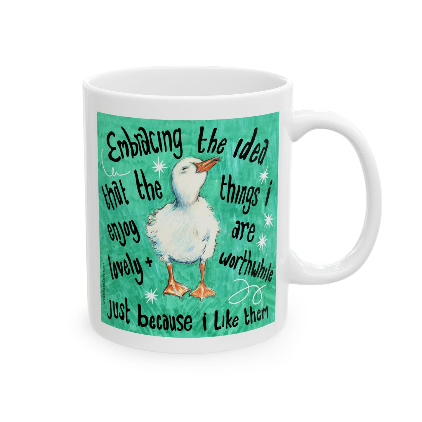 Embracing the idea that the things i enjoy are lovely and worthwhile just because i like them: Mental Health Mug