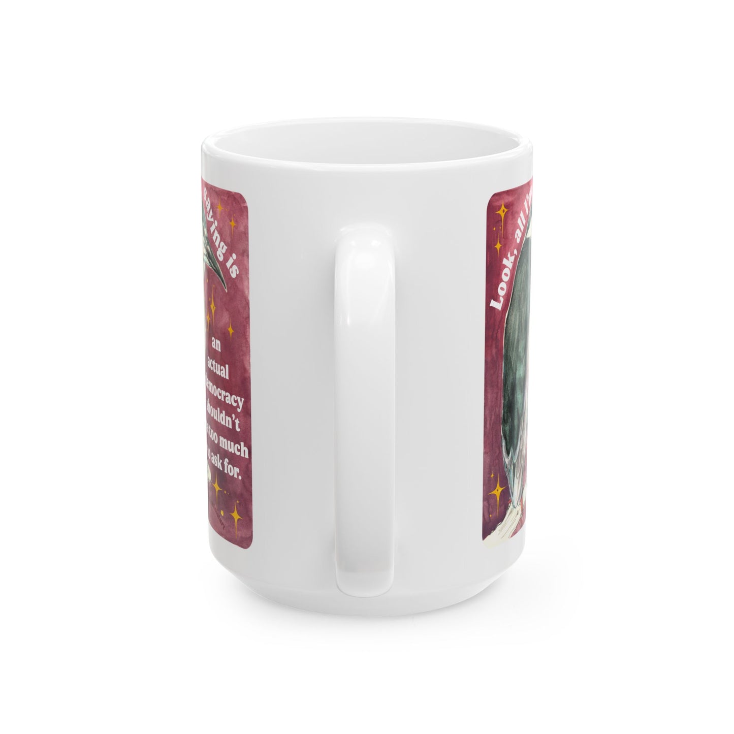 Look, all I'm saying is an actual democracy shouldn't be too much to ask for: Feminist Mug