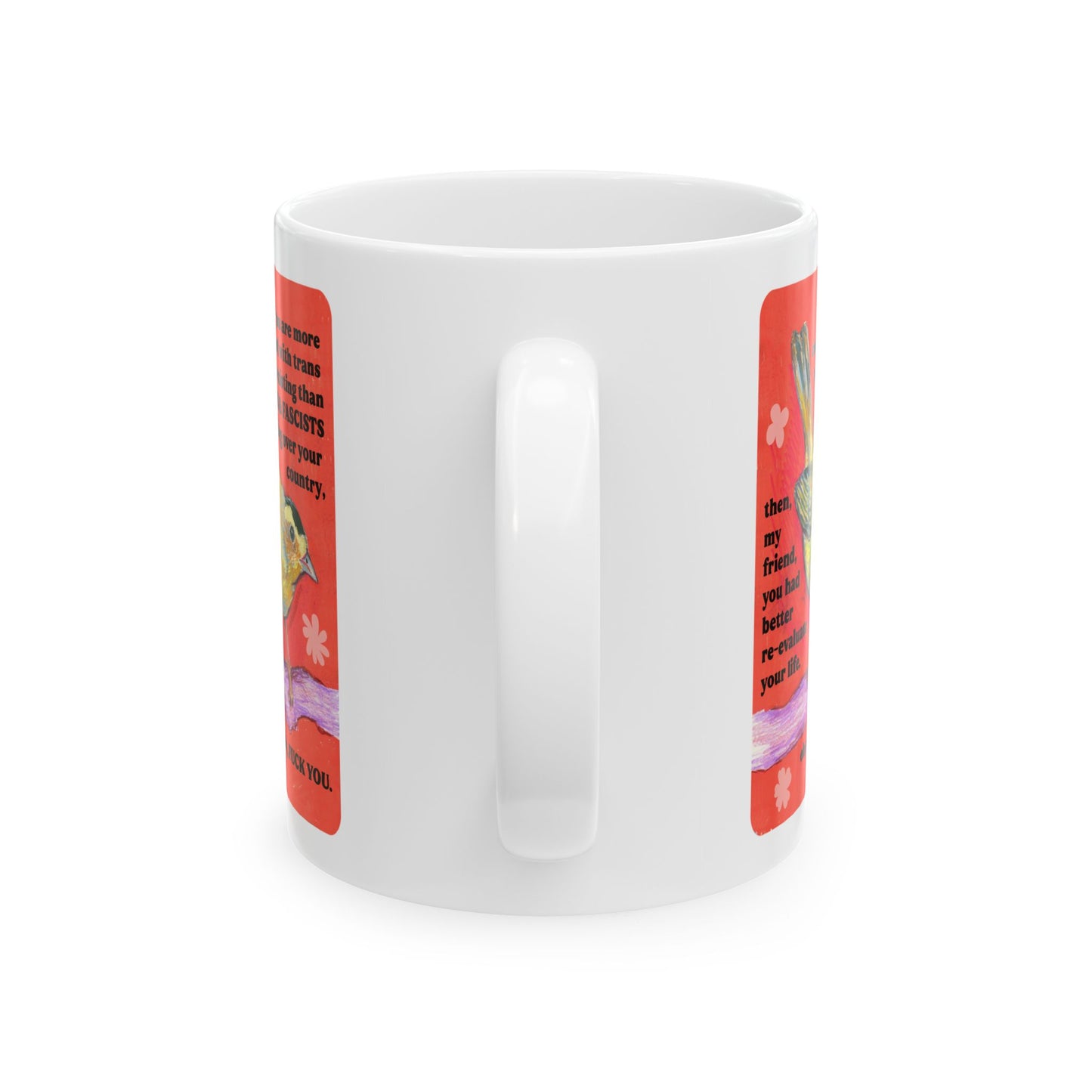 If you are more concerned with trans people existing than naz*s and fasc*sts: Feminist Mug
