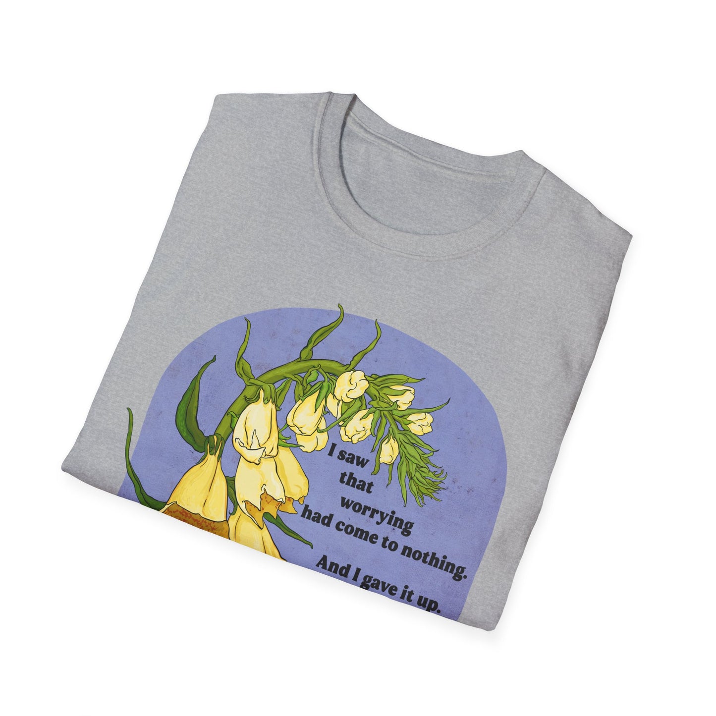 I saw that worrying had come to nothing, Mary Oliver: Feminist Shirt