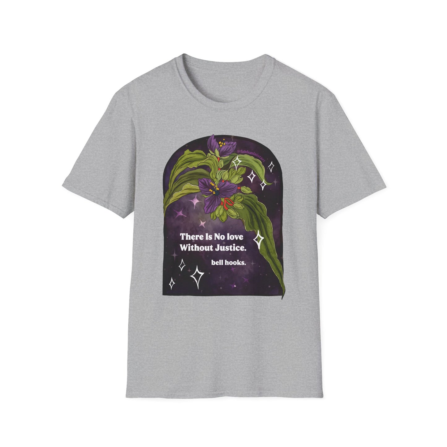There is no love without justice, bell hooks: Feminist Shirt