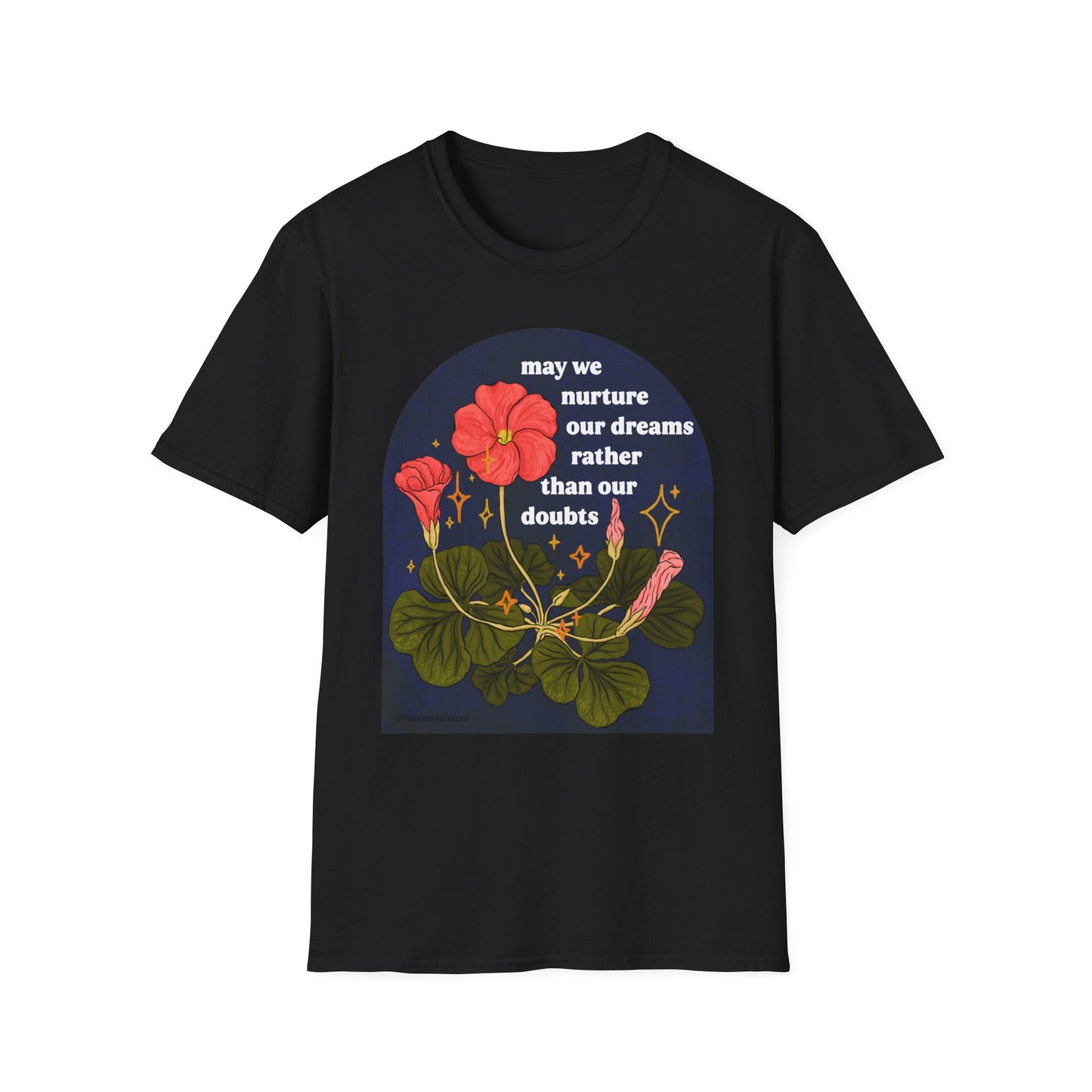 may we nurture our dreams rather than our doubts: feminist shirt