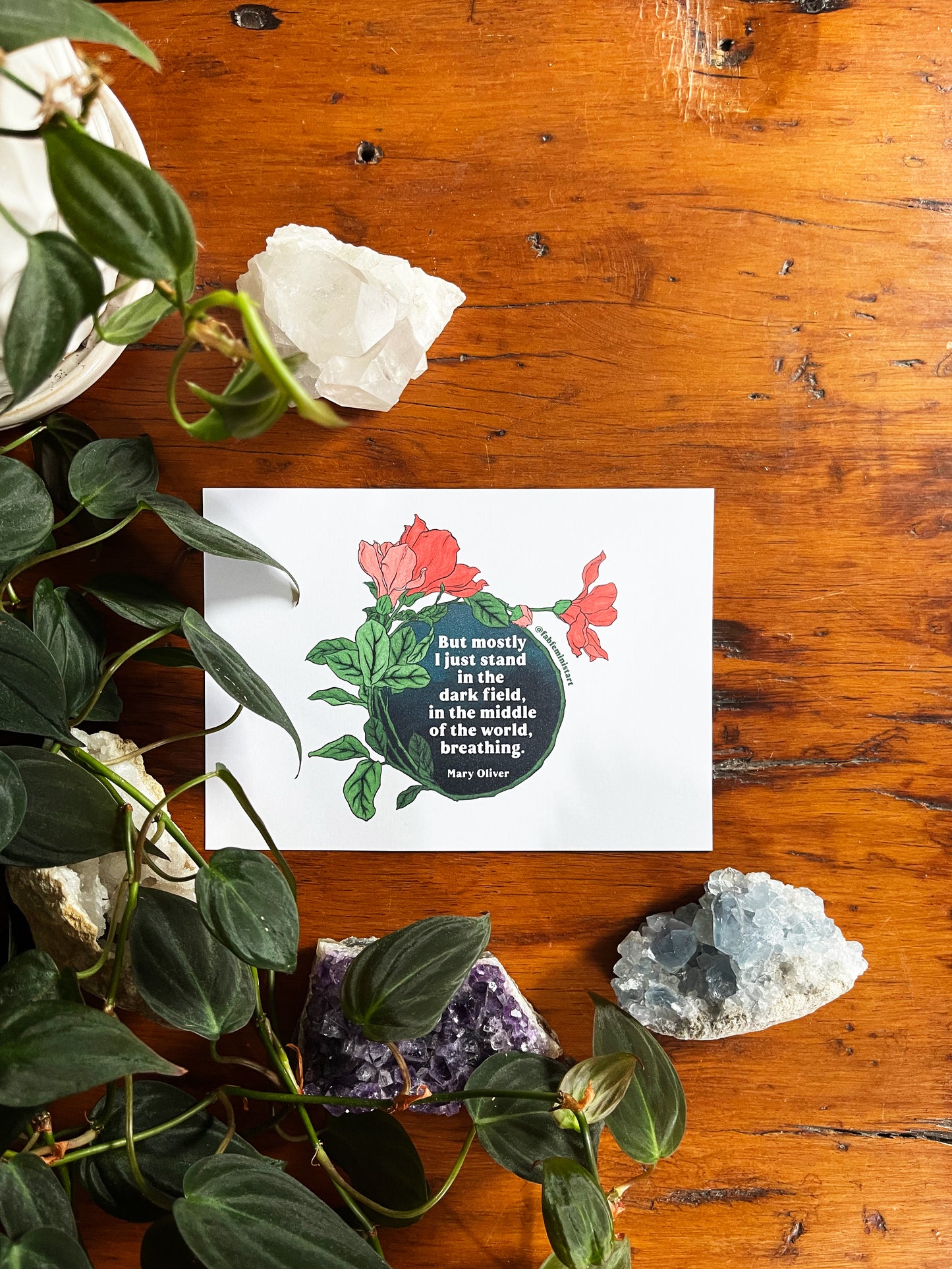 But mostly I just stand in the dark field in the middle of the world, breathing, Mary Oliver: Feminist Art Print