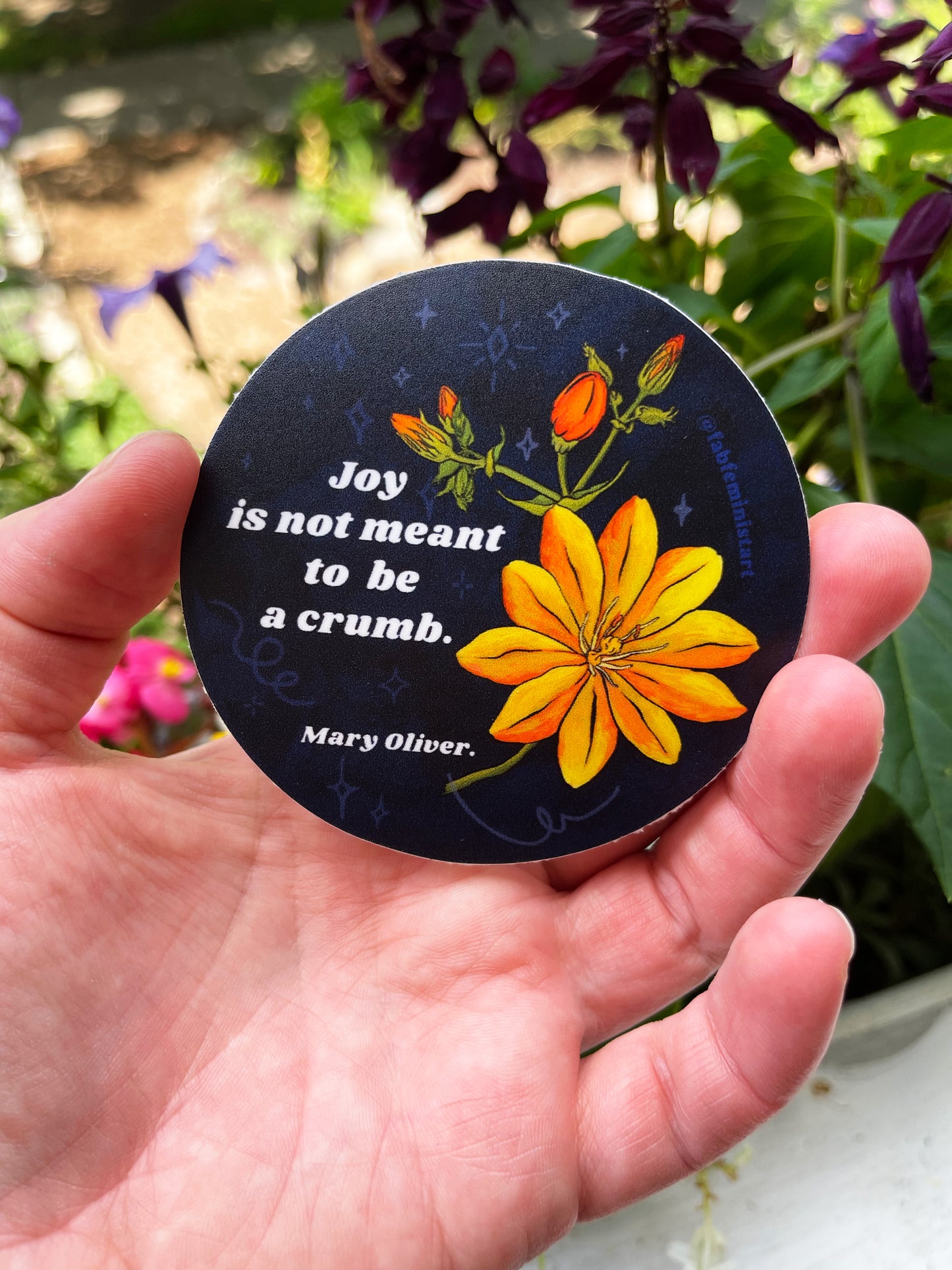 Joy Is Not Meant To Be A Crumb: Mary Oliver: Feminist Sticker