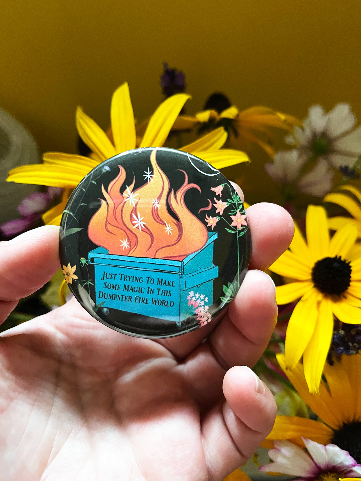 Just trying to make some magic in this dumpster fire world: Feminist Pinback Button