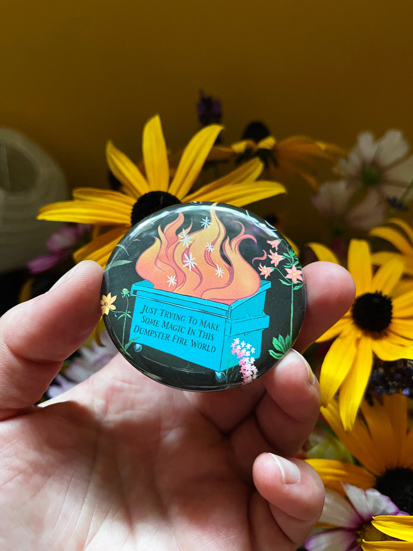 Just trying to make some magic in this dumpster fire world: Feminist Pinback Button