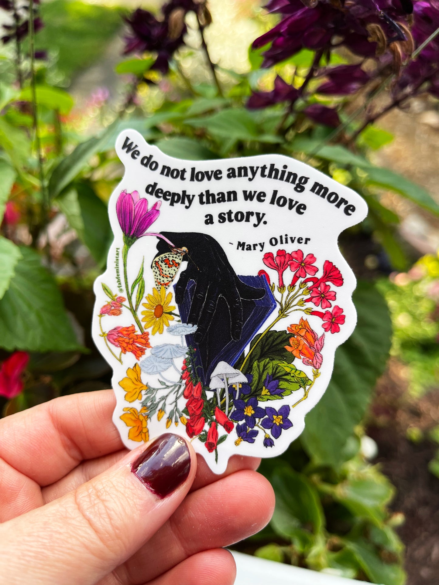 We do not love anything more deeply than we love a story, Mary Oliver: Feminist Sticker