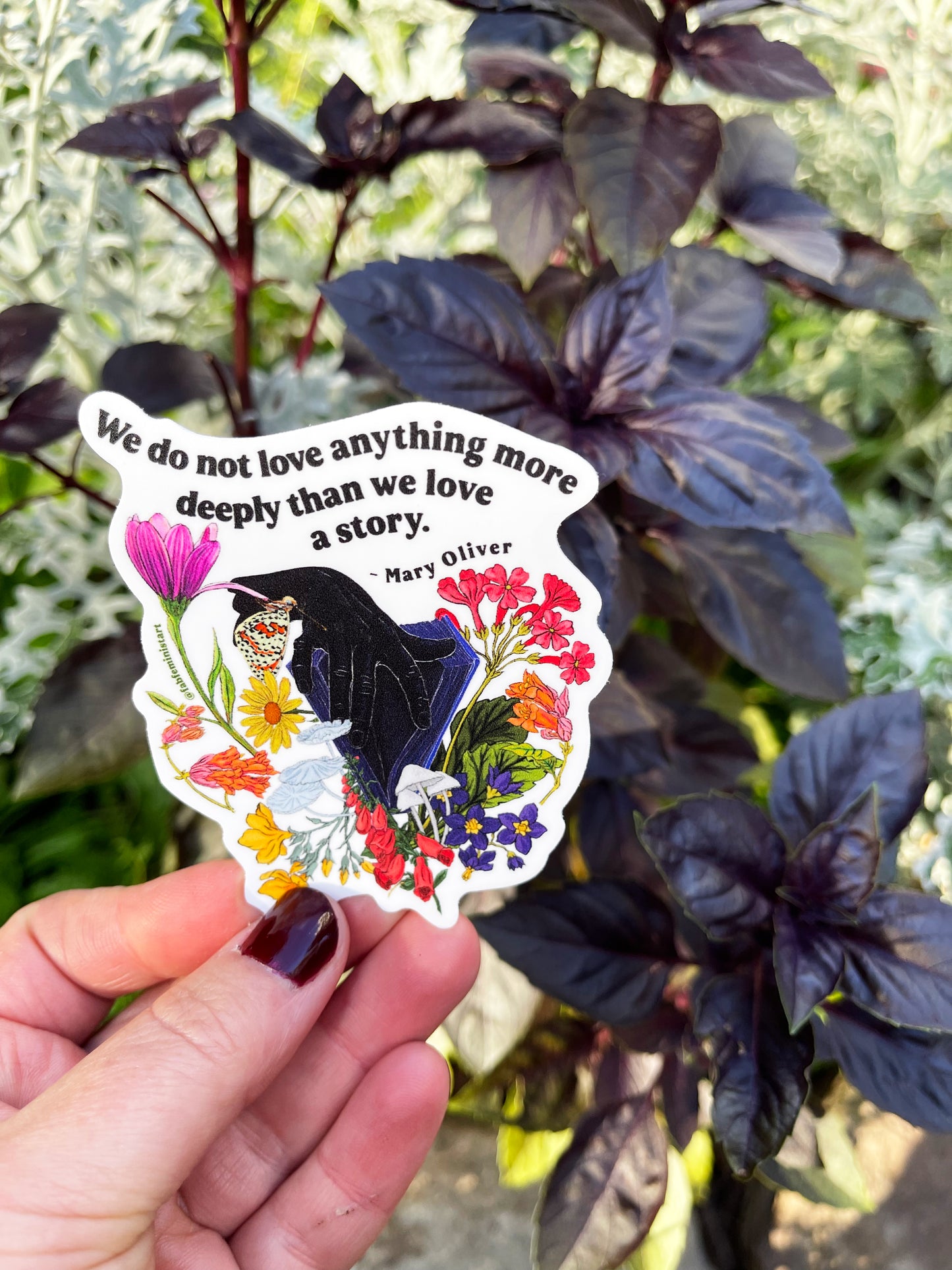 We do not love anything more deeply than we love a story, Mary Oliver: Feminist Sticker