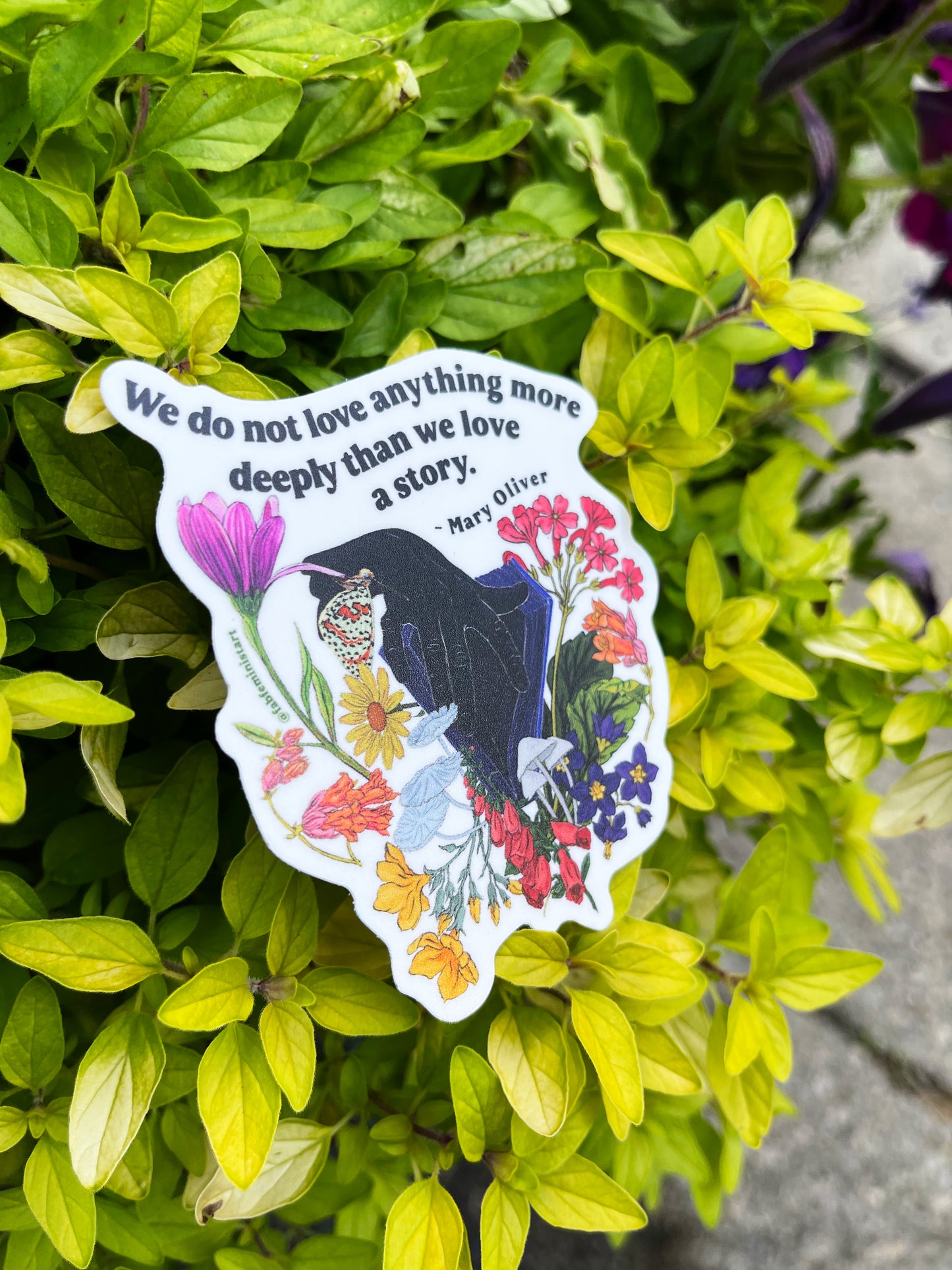 We do not love anything more deeply than we love a story, Mary Oliver: Feminist Sticker
