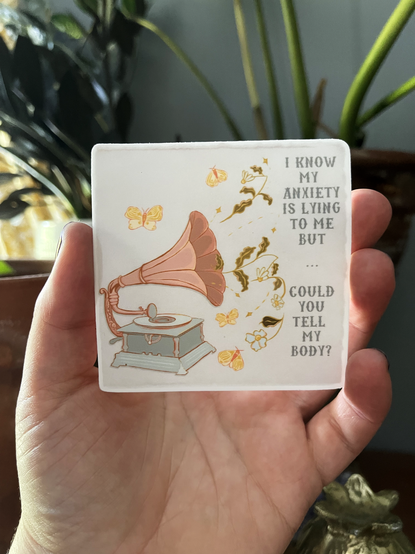 I Know My Anxiety Is Lying To Me But Could You Tell My Body: Feminist Sticker