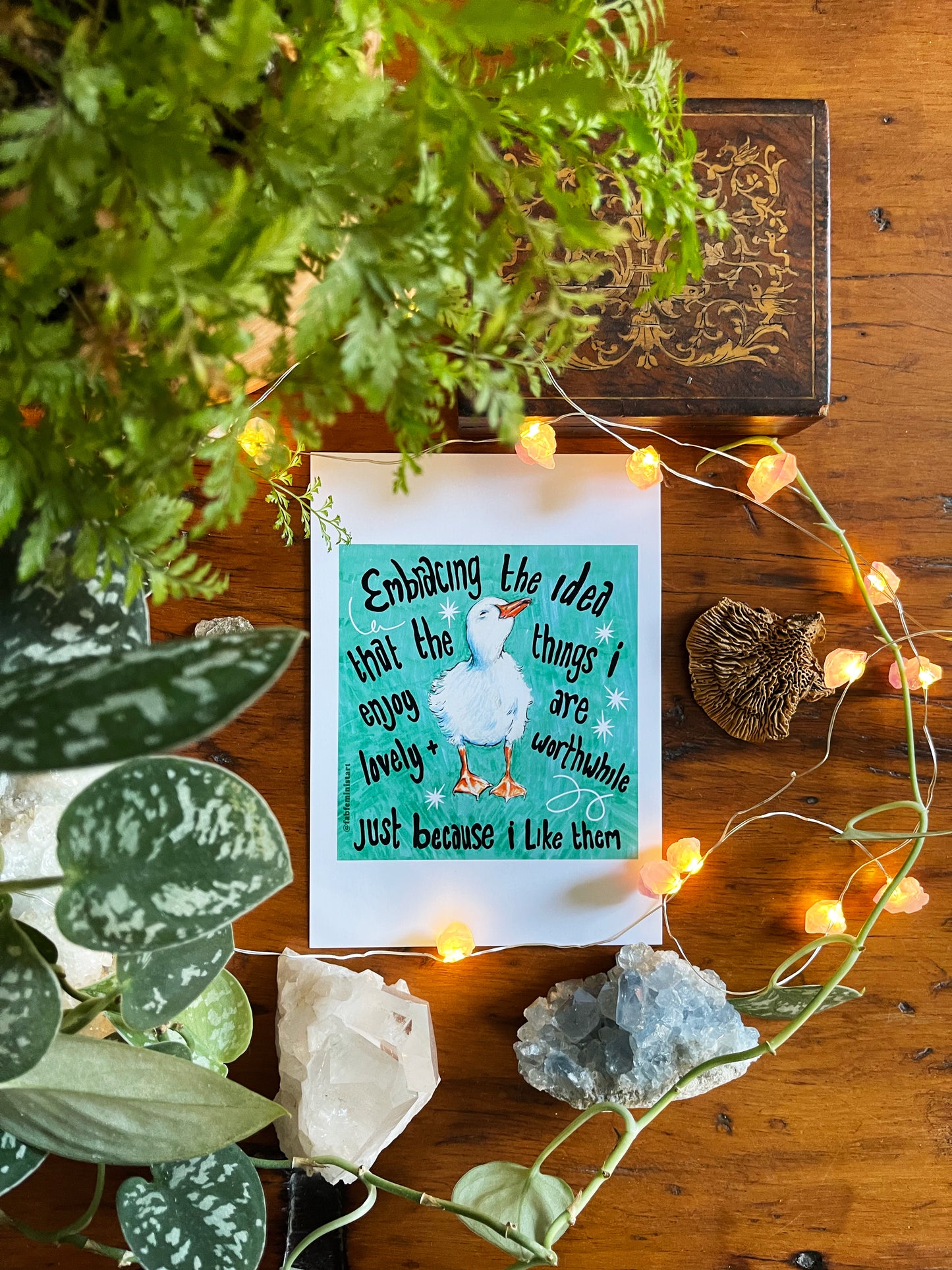 Embracing the idea that the things i enjoy are lovely and worthwhile just because i like them: mental health art print