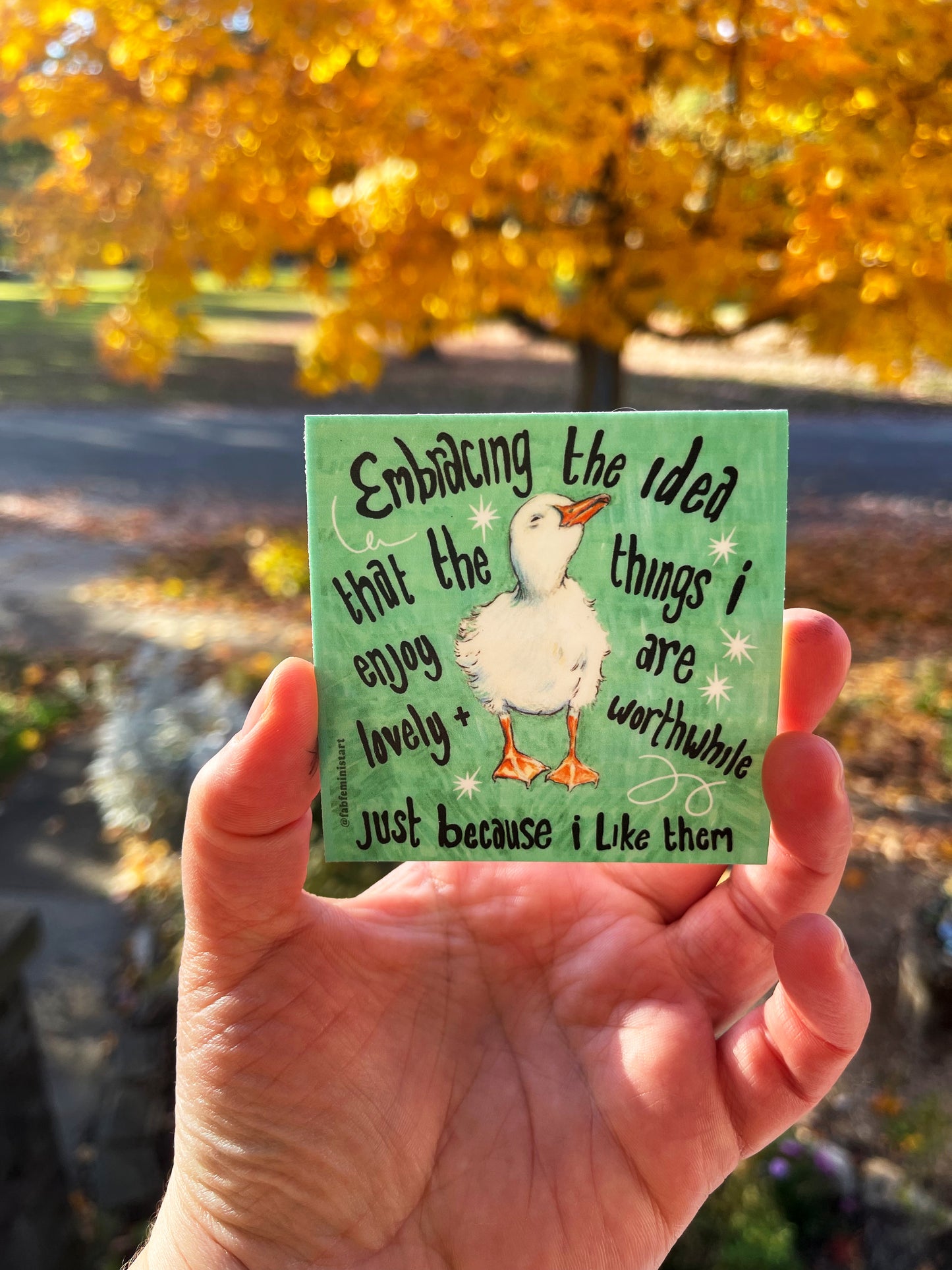 Embracing the idea that the things I like are worthwhile just because I like them: Mental Health Sticker