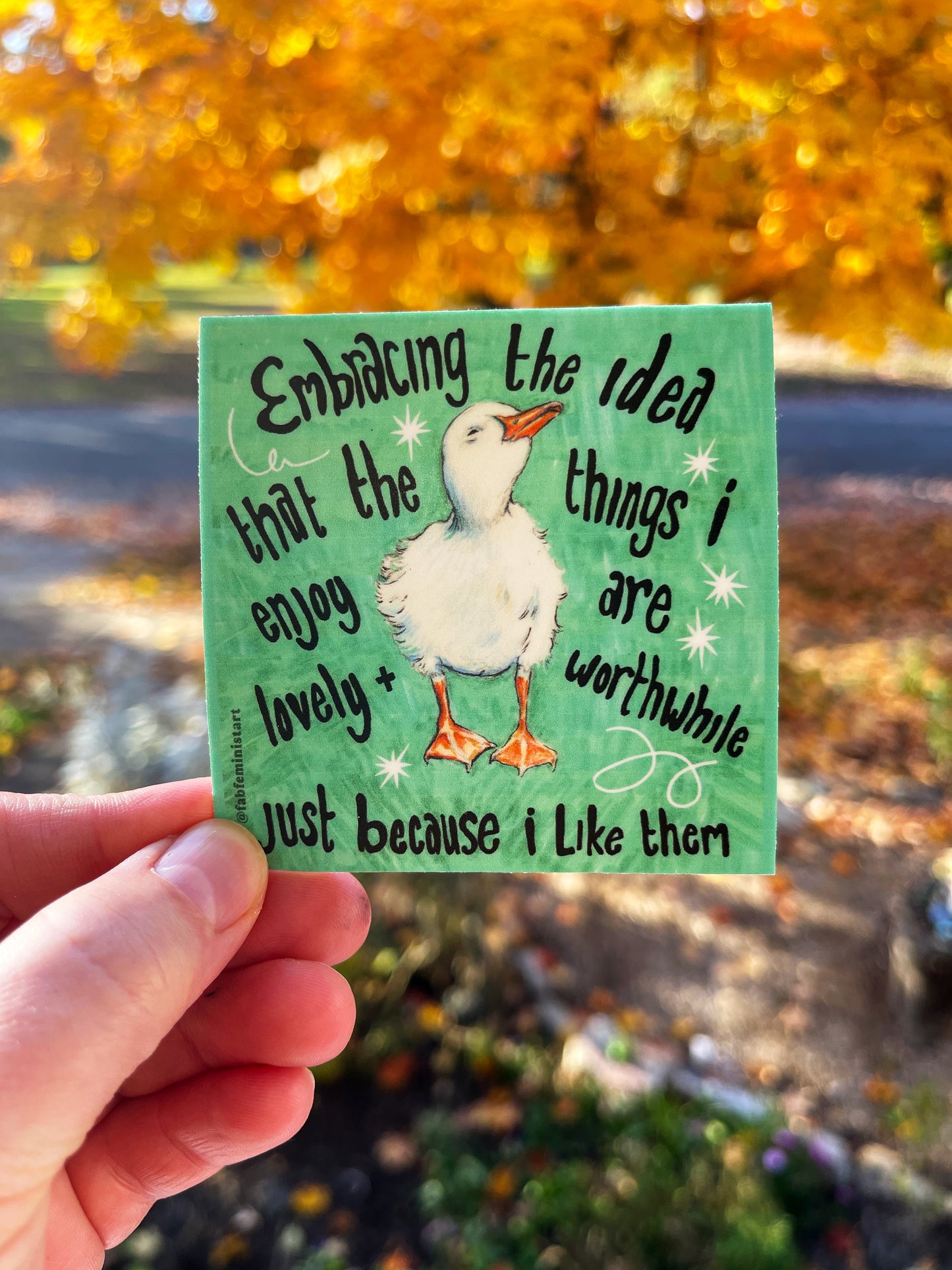 Embracing the idea that the things I like are worthwhile just because I like them: Mental Health Sticker