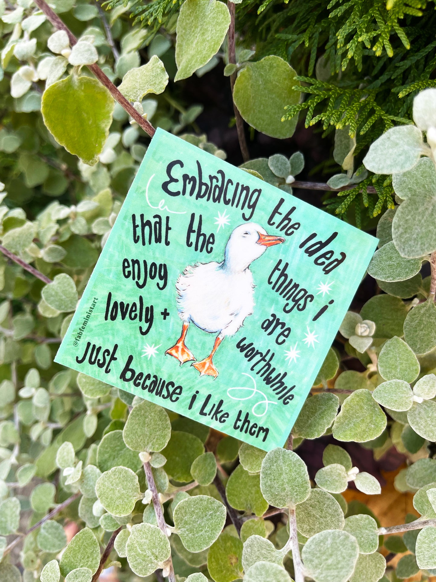 Embracing the idea that the things I like are worthwhile just because I like them: Mental Health Sticker
