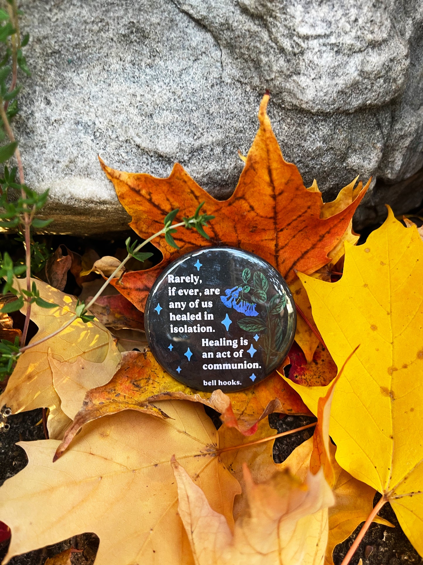 Rarely, if ever, are any of us healed in isolation Healing is an act of communion, bell hooks: feminist pinback button