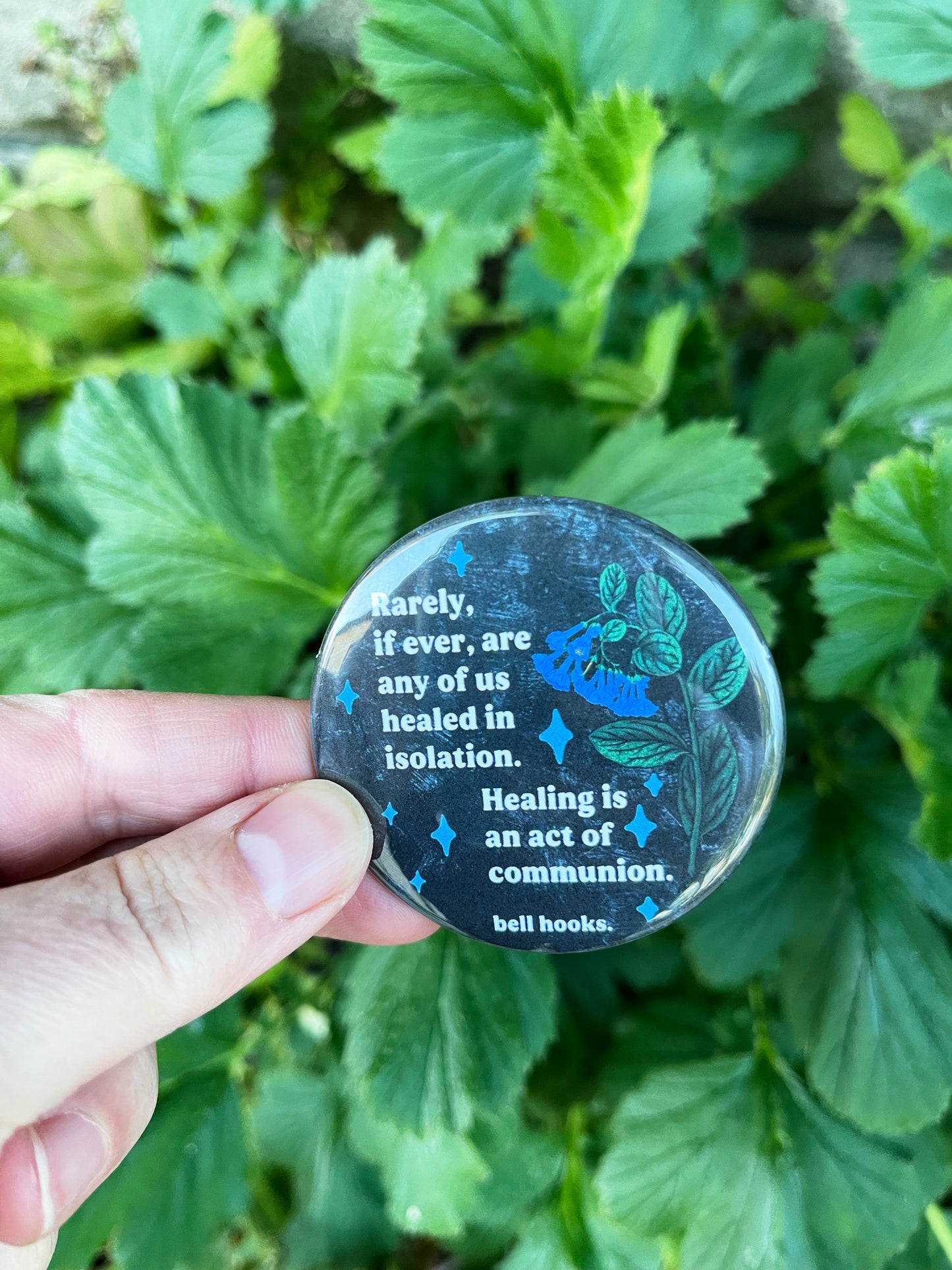 Rarely, if ever, are any of us healed in isolation Healing is an act of communion, bell hooks: feminist pinback button