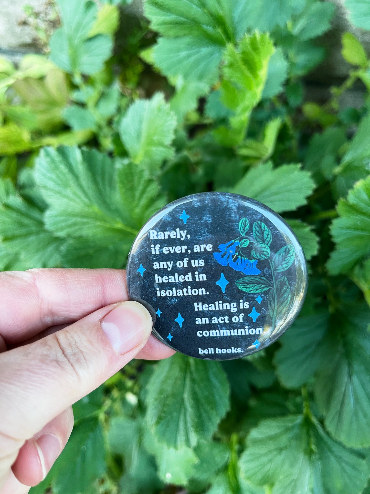 Rarely, if ever, are any of us healed in isolation Healing is an act of communion, bell hooks: feminist pinback button