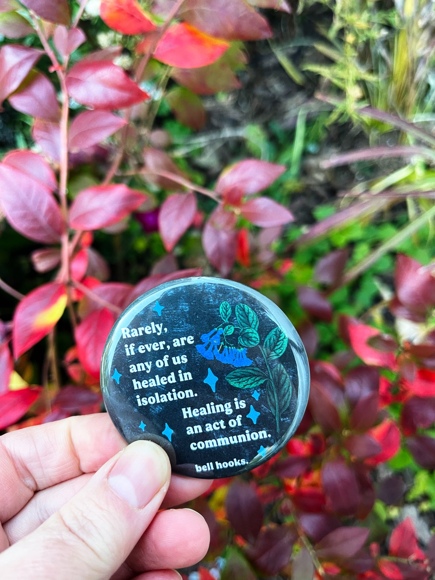 Rarely, if ever, are any of us healed in isolation Healing is an act of communion, bell hooks: feminist pinback button