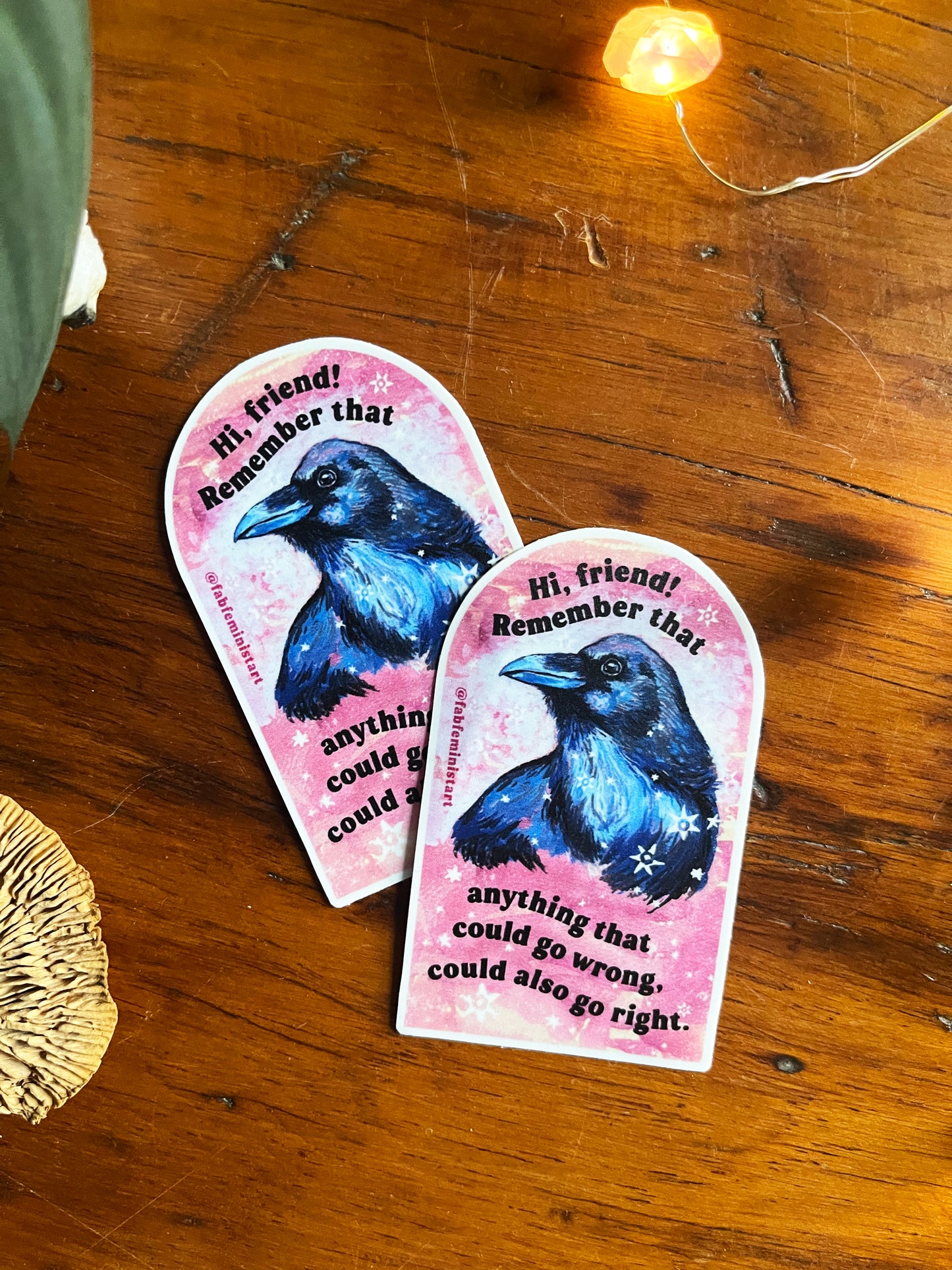 Hi Friend Remember That Anything That Could Go Wrong Could Also Go Right: Mental Health Sticker