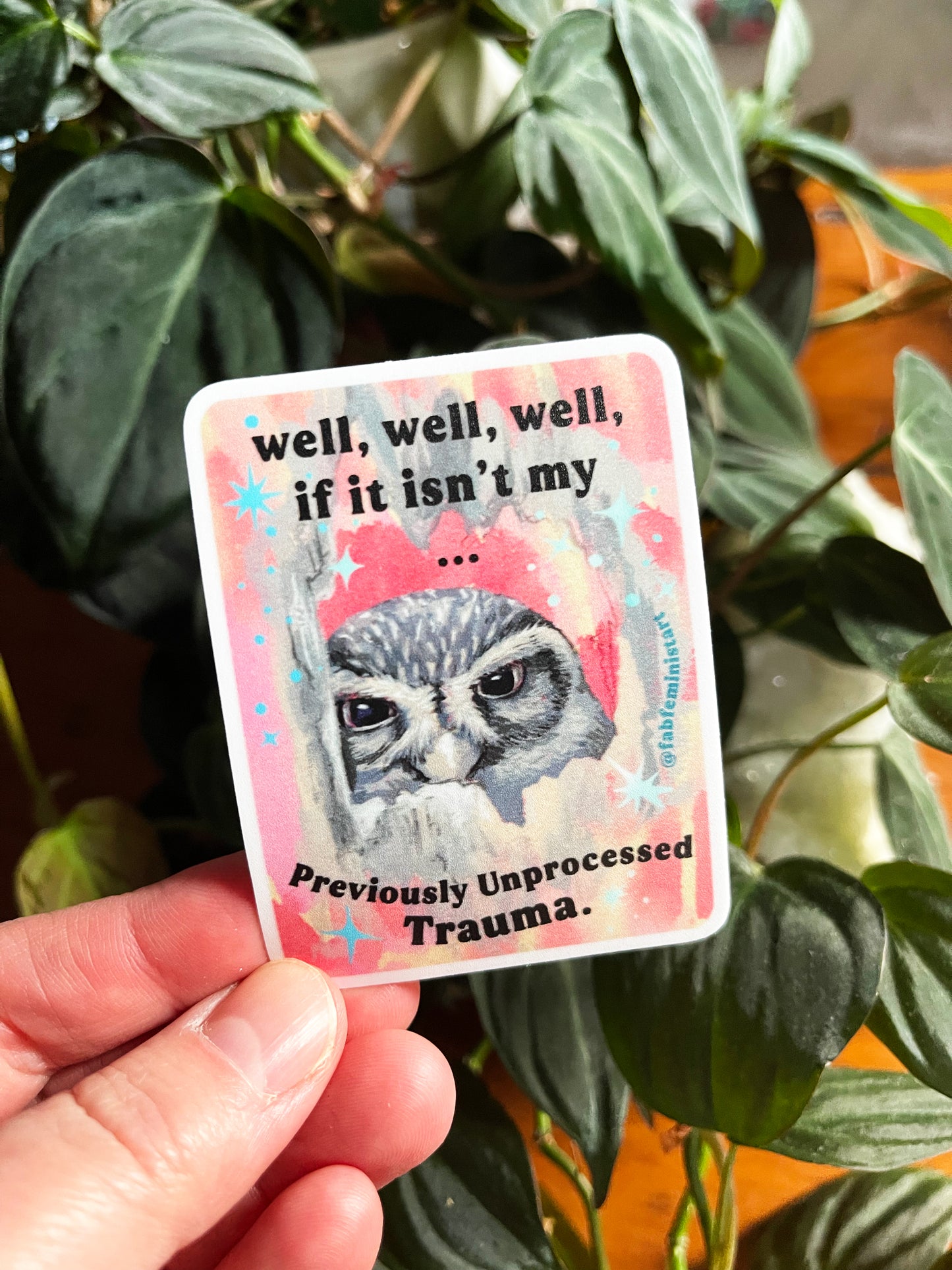 Well Well Well If It Isn't My Previously Unprocessed Trauma: Mental Health Sticker
