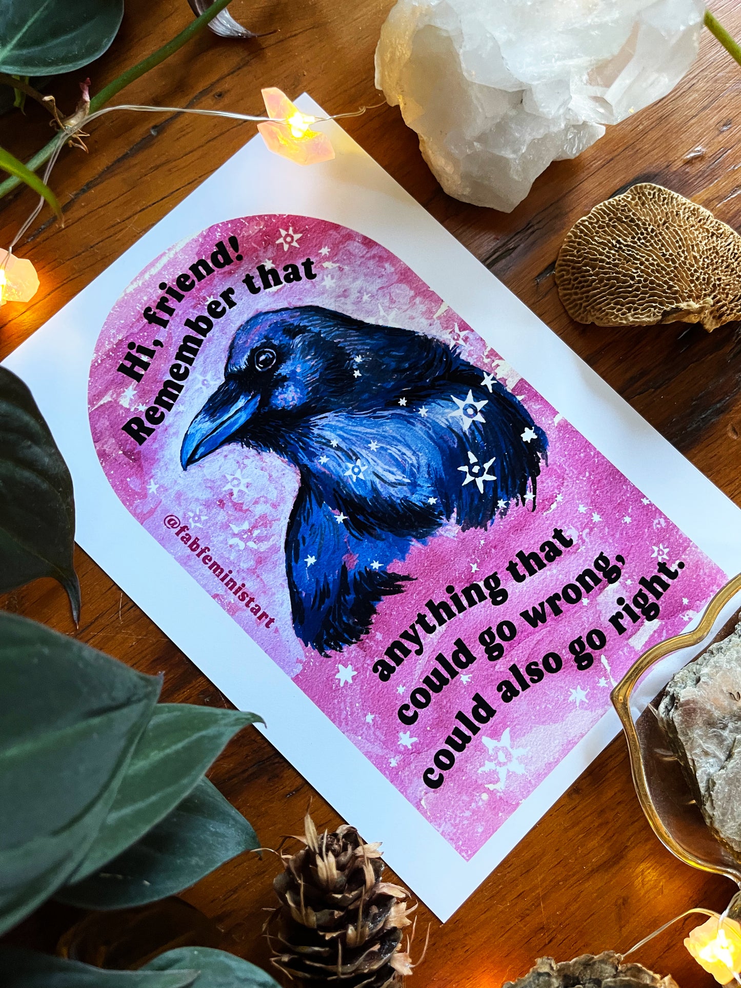 Hi, friend remember that anything that could go wrong could also go right: Mental Health Art Print