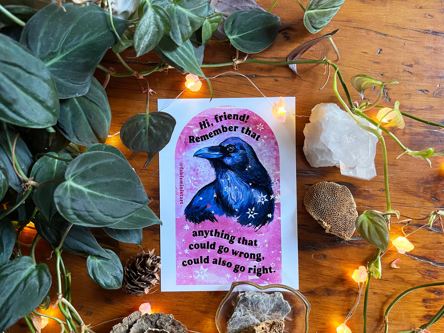 Hi, friend remember that anything that could go wrong could also go right: Mental Health Art Print