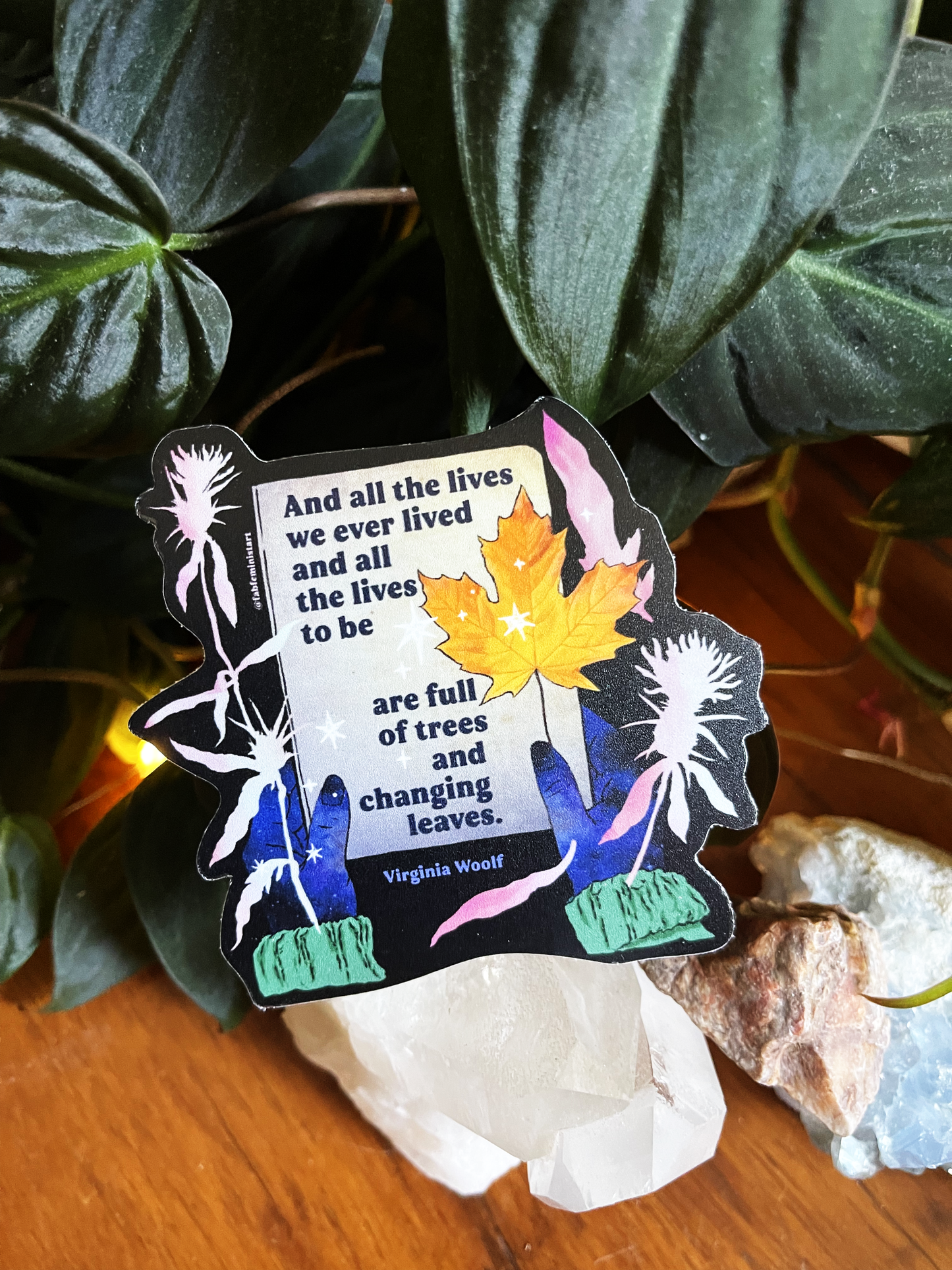 And all the lives we ever lived and all the lives to be are full of trees and changing leaves, Virginia Woolf: Feminist Sticker