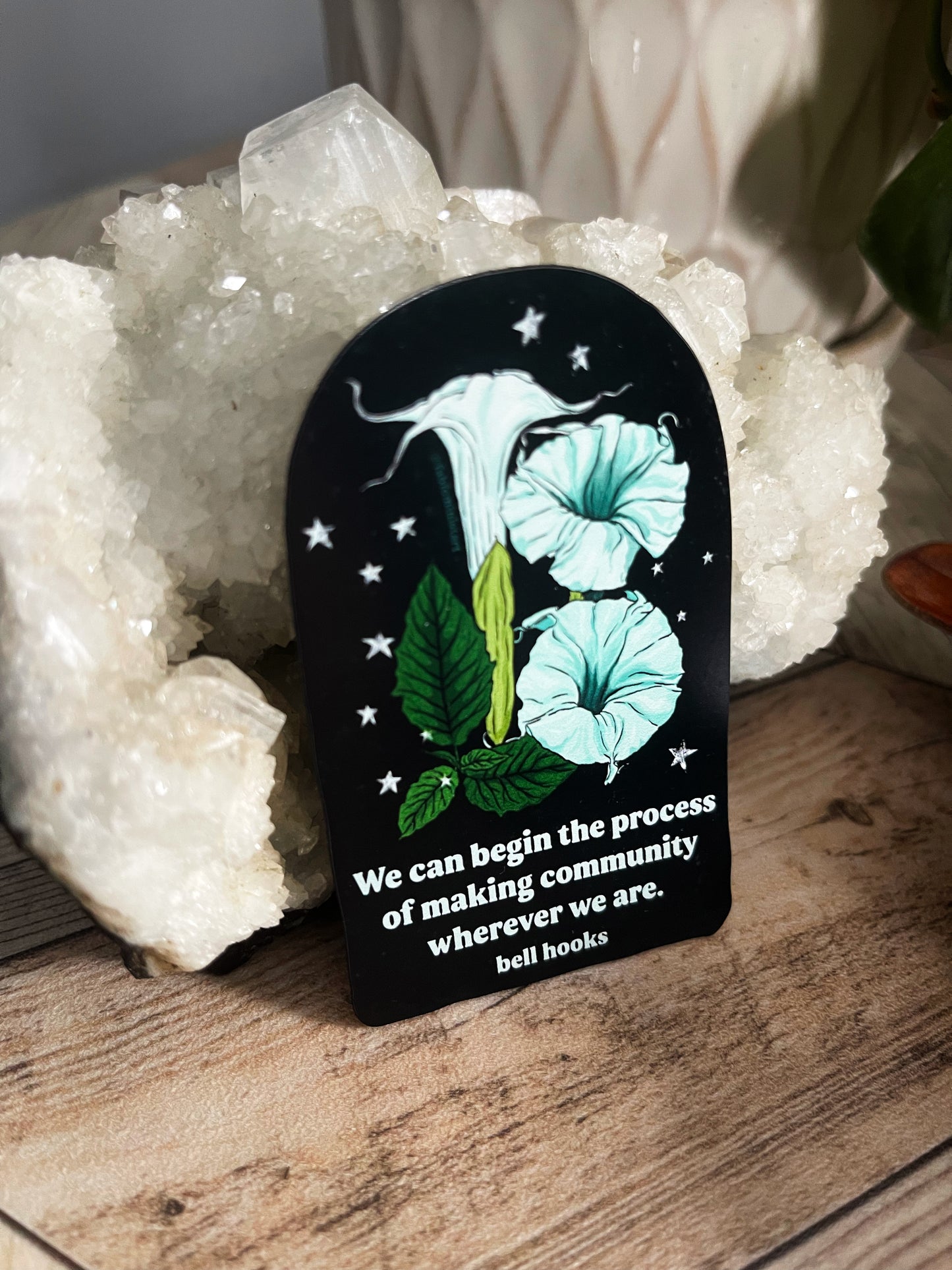 We can begin the process of making community wherever we are, bell hooks: Feminist Magnet