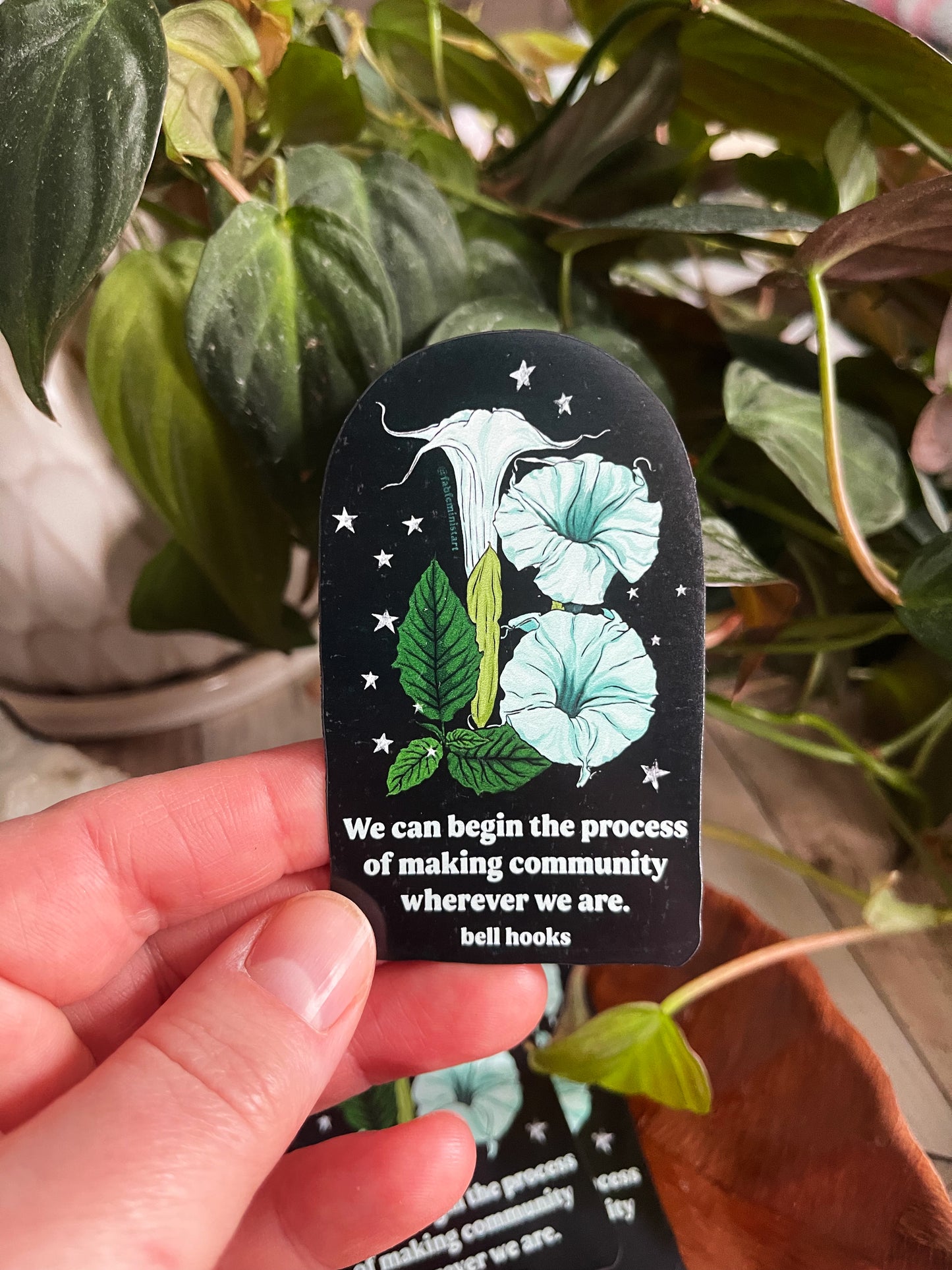 We can begin the process of making community wherever we are, bell hooks: Feminist Magnet