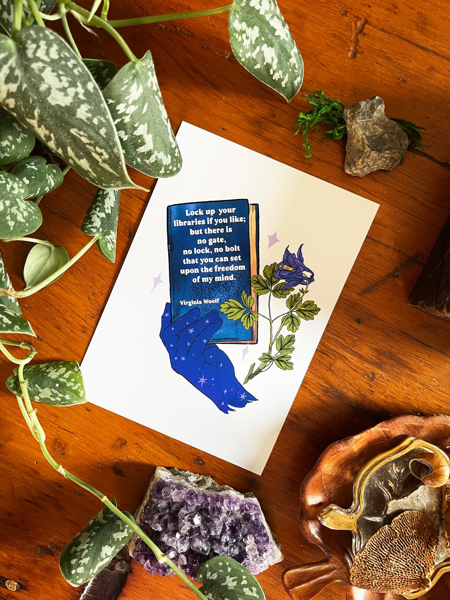 Lock up your libraries if you like; but there is no gate, no lock, no bolt that you can set upon the freedom of my mind, Virginia Woolf: Feminist Print