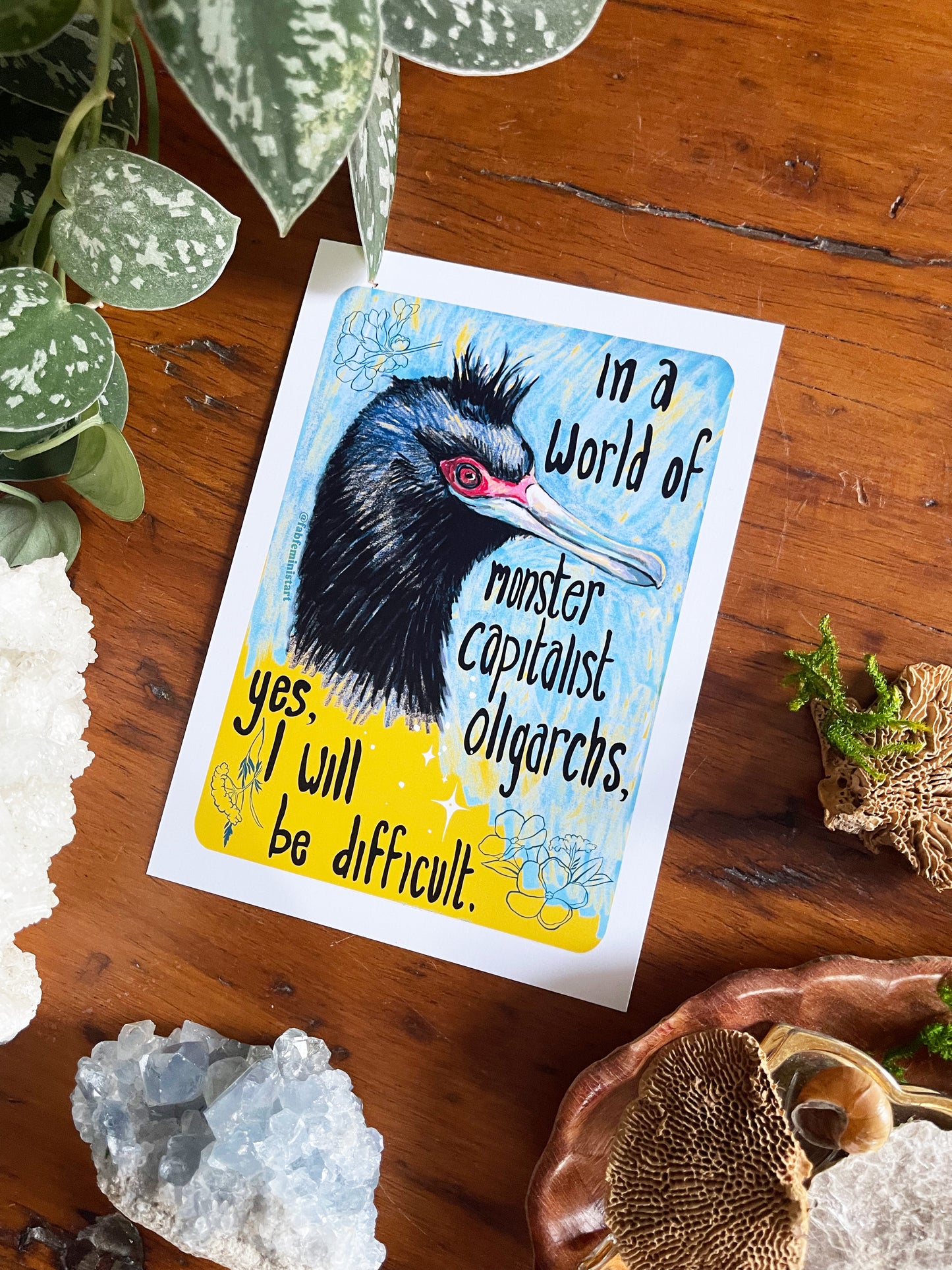 In a World of Monster Capitalist Oligarchs, Yes, I Will Be Difficult: Feminist Art Print