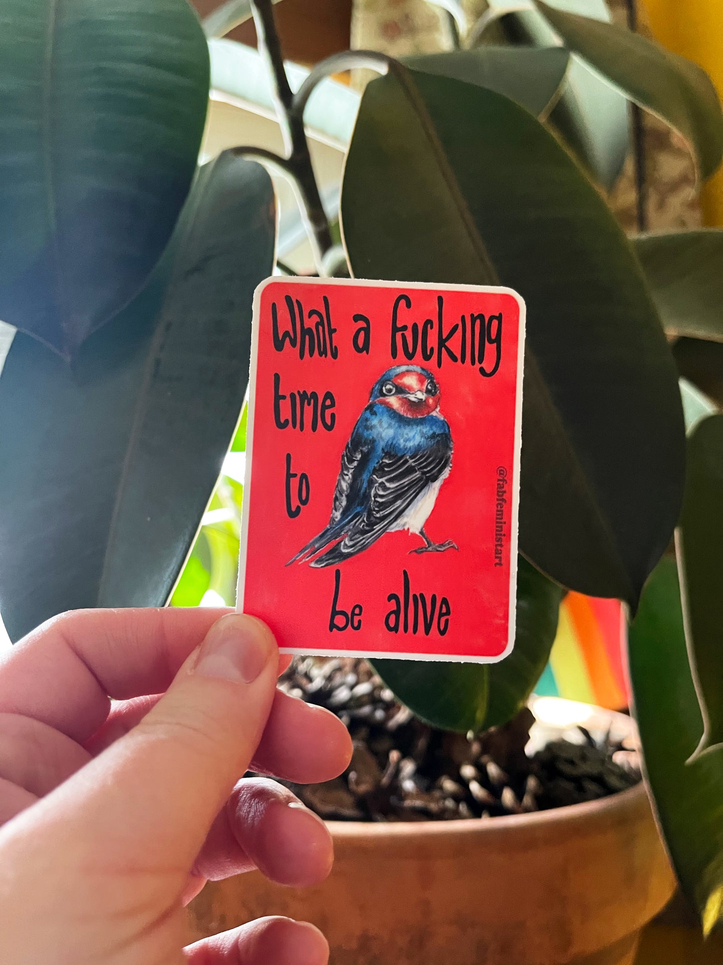 What A Fucking Time To Be Alive: Feminist Sticker