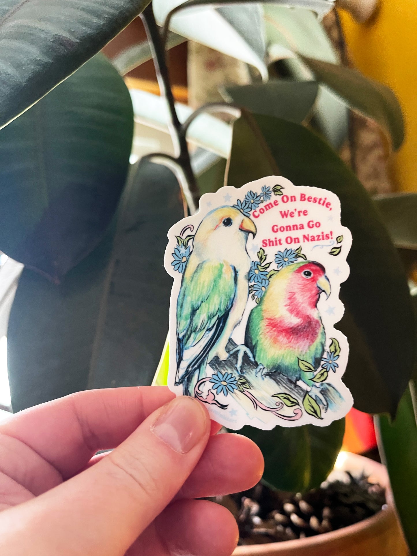Come On Bestie We're Gonna Go Shit On Nazis: Feminist Sticker