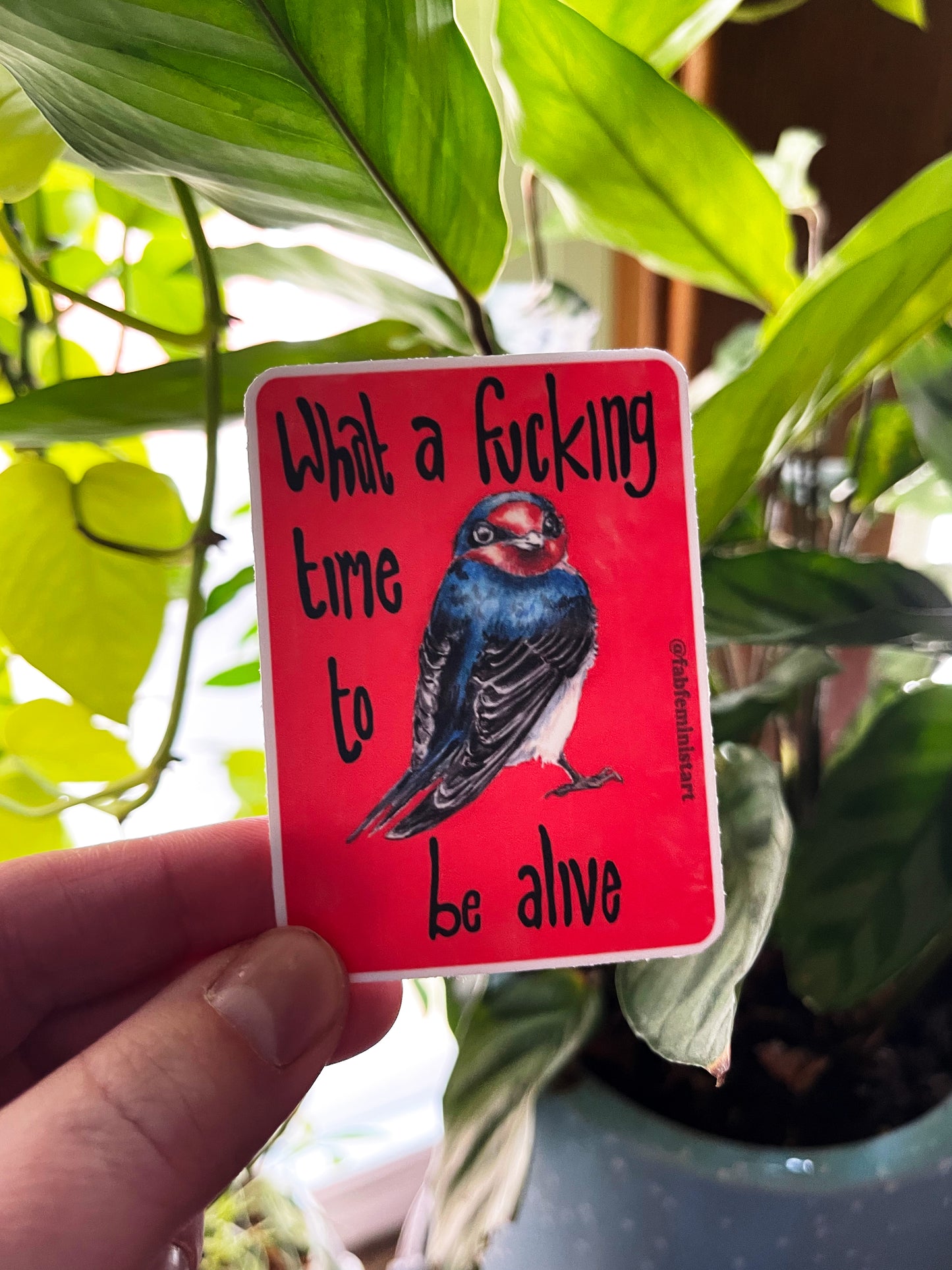 What A Fucking Time To Be Alive: Feminist Sticker