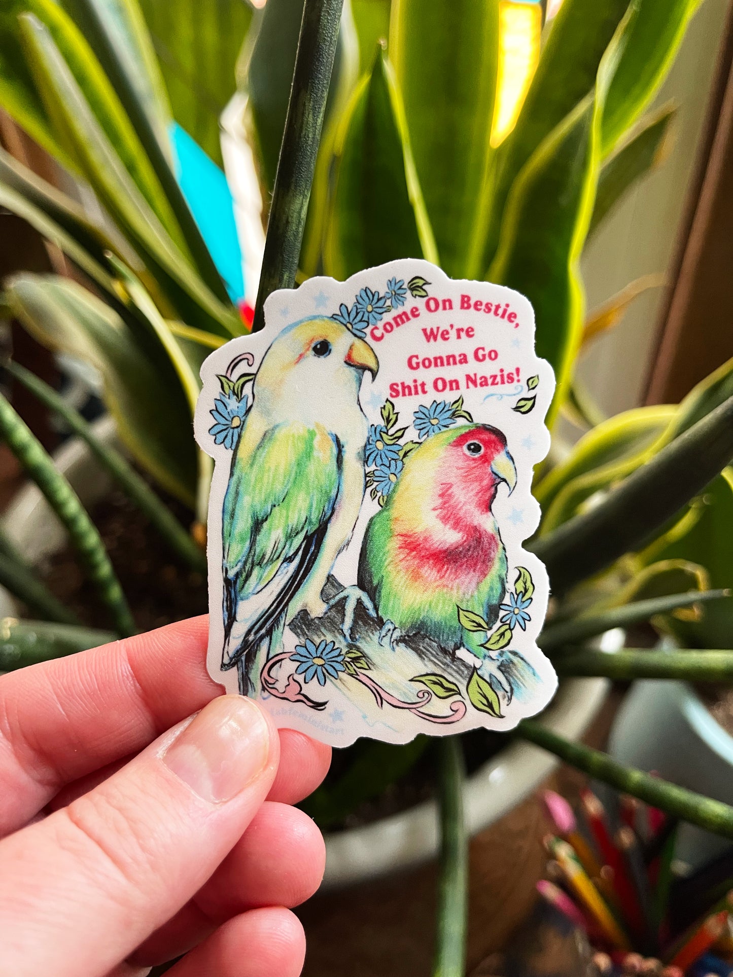 Come On Bestie We're Gonna Go Shit On Nazis: Feminist Sticker