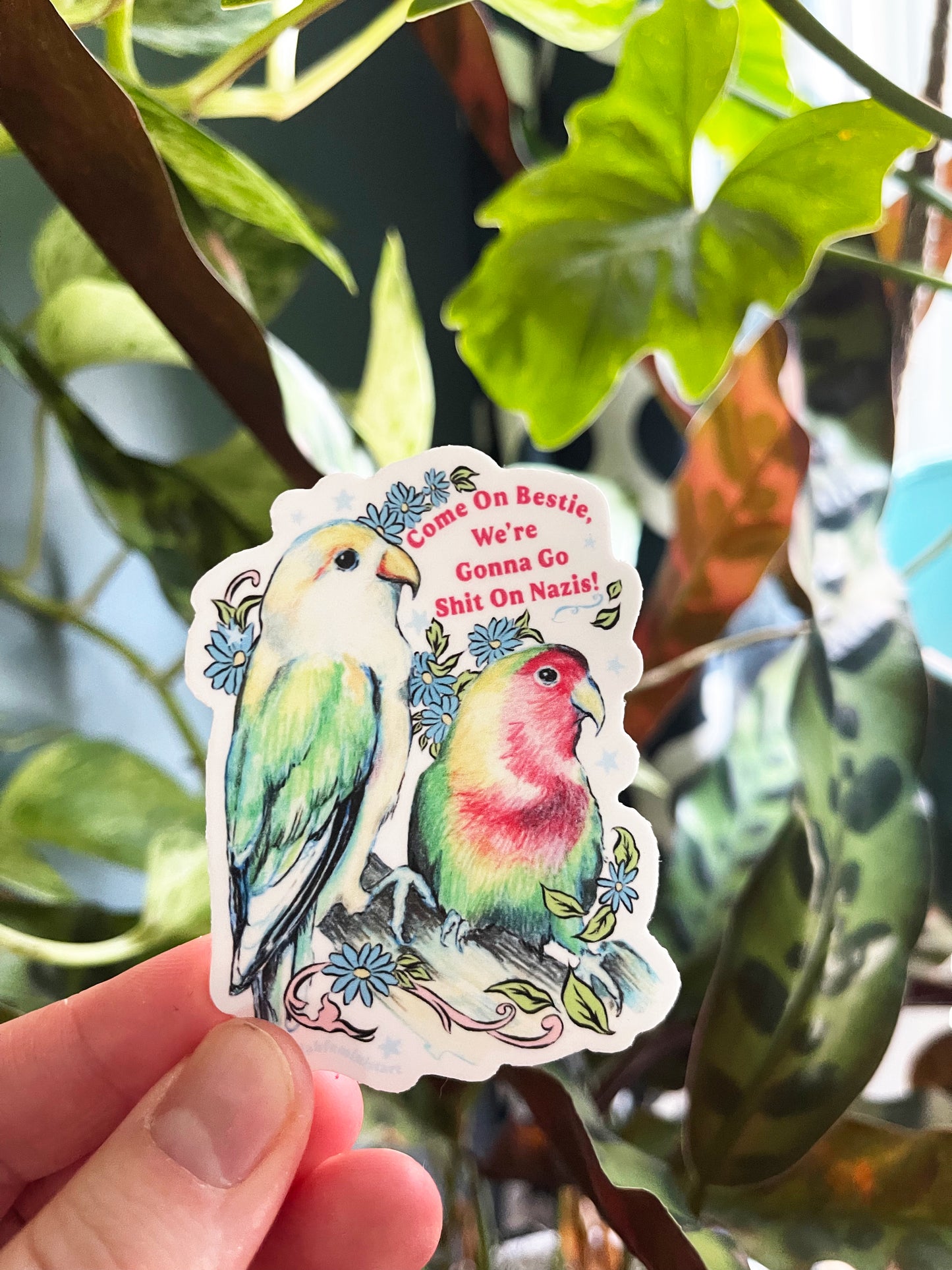Come On Bestie We're Gonna Go Shit On Nazis: Feminist Sticker