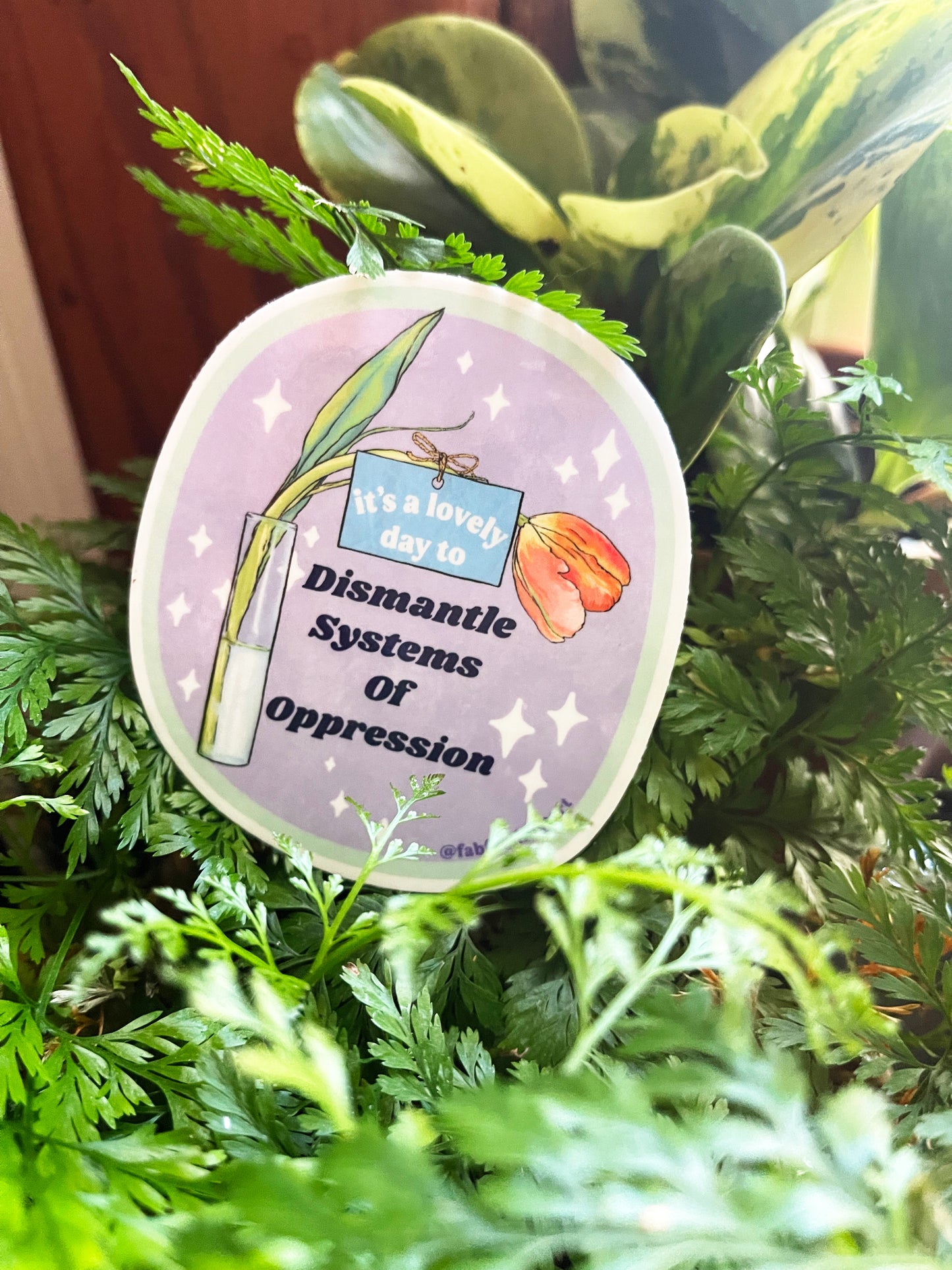 It's A Lovely Day To Dismantle Systems Of Oppression: Feminist Sticker