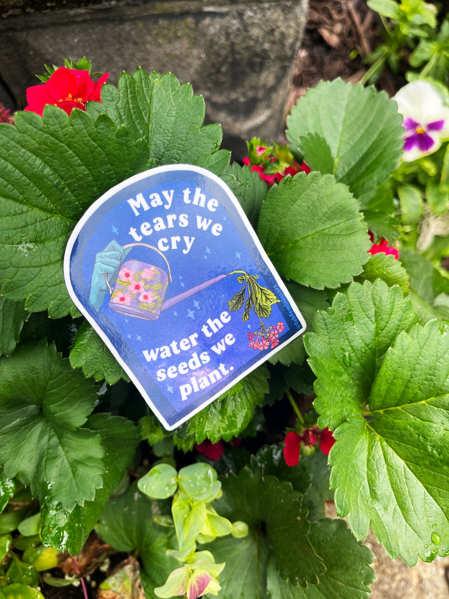 May The Tears We Cry Water The Seeds We Plant: Mental Health Sticker