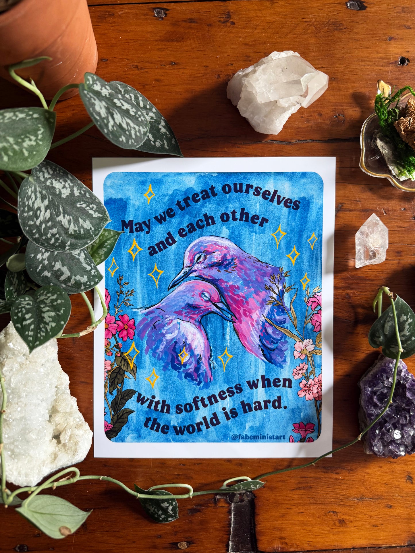 May we treat ourselves and each other with softness when the world is hard: Feminist Art Print