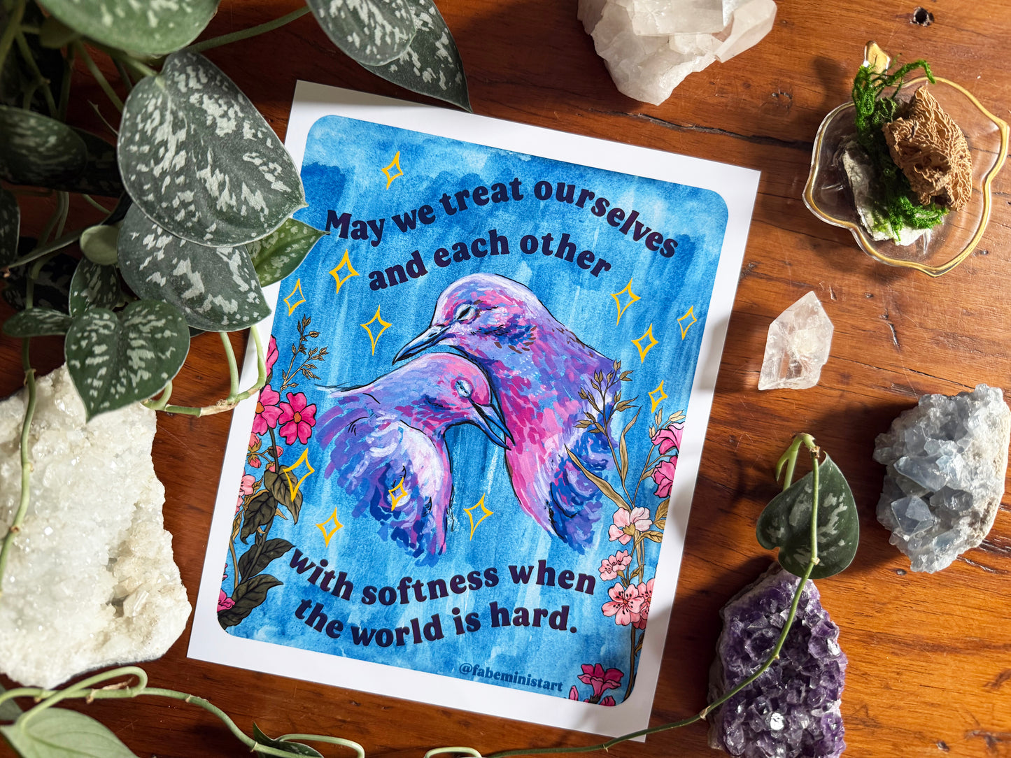 May we treat ourselves and each other with softness when the world is hard: Feminist Art Print