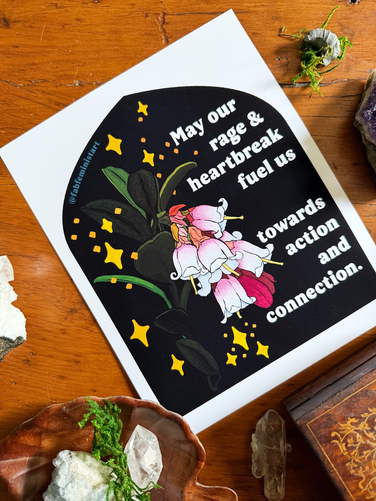 May our rage & heartbreak fuel us towards action and connection: feminist print