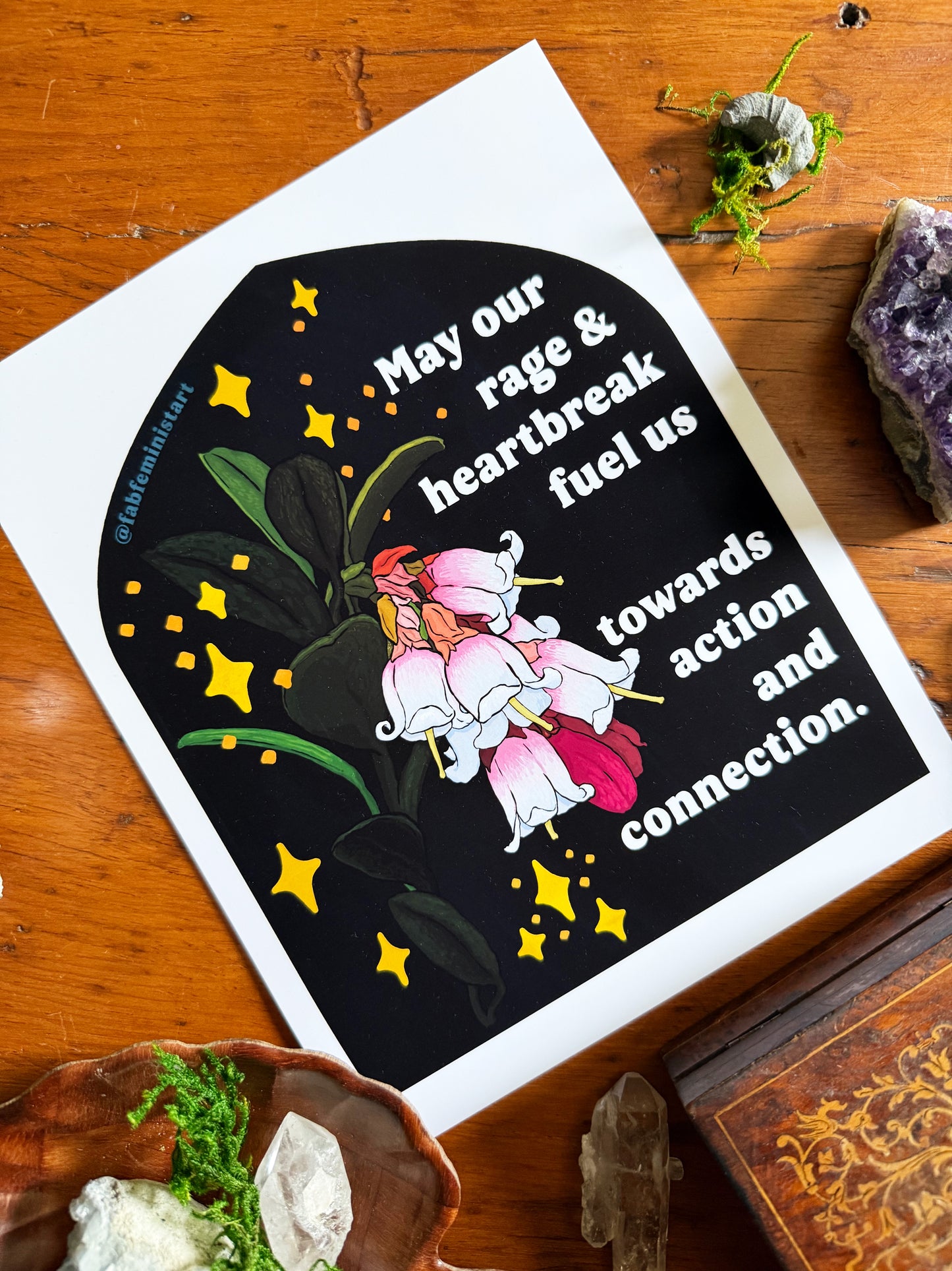 May our rage & heartbreak fuel us towards action and connection: feminist print