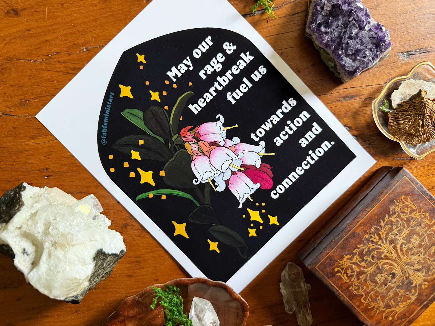 May our rage & heartbreak fuel us towards action and connection: feminist print