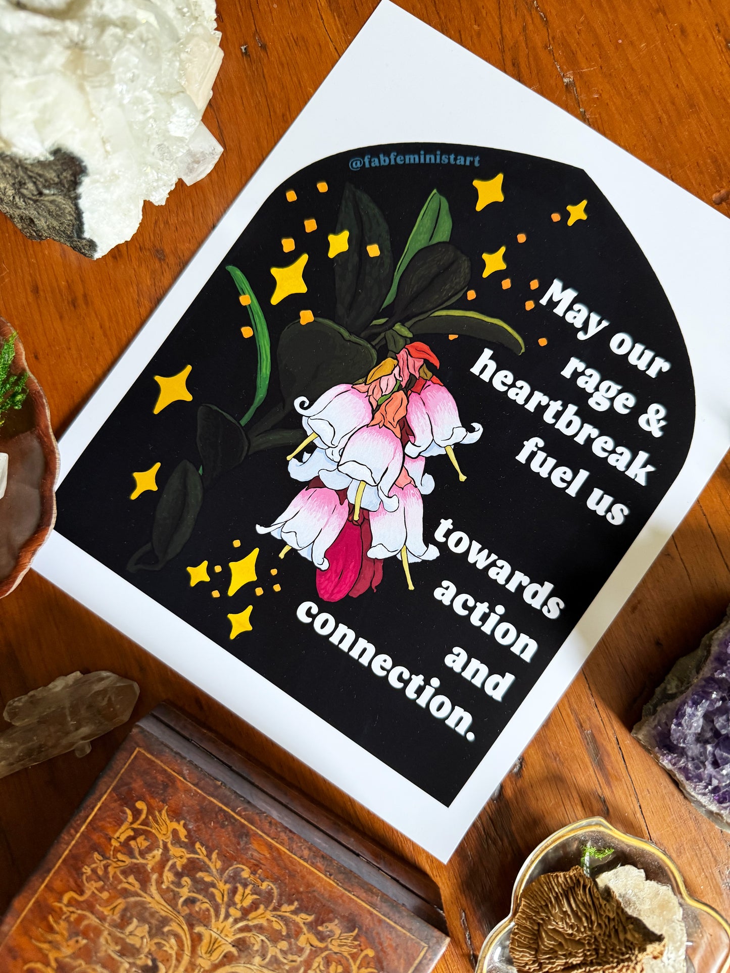 May our rage & heartbreak fuel us towards action and connection: feminist print