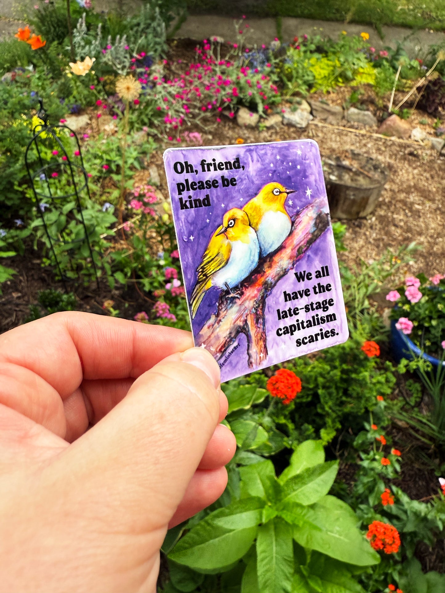 Oh Friend Please Be Kind We All Have The Late-Stage Capitalism Scaries: Feminist Sticker