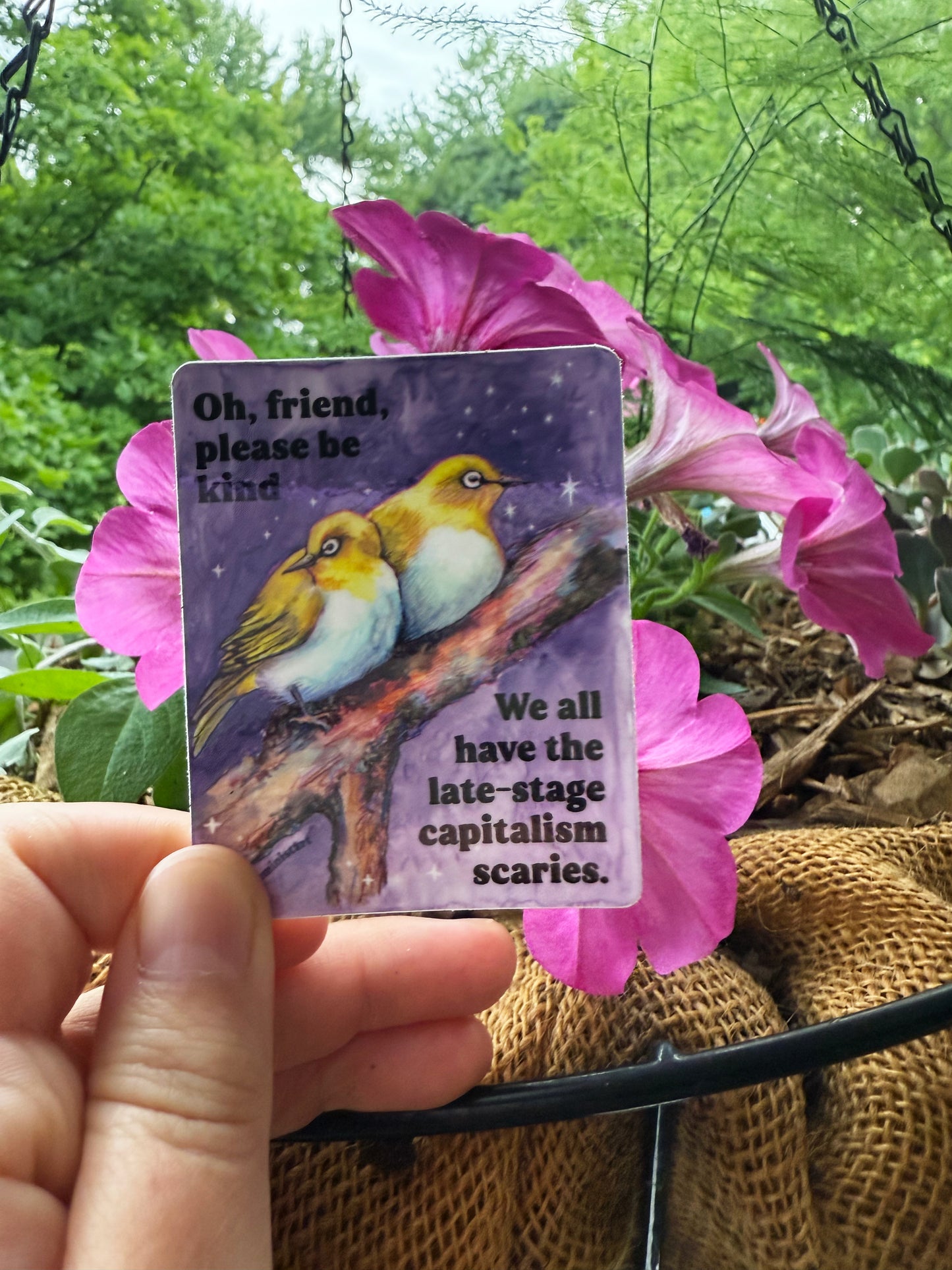 Oh Friend Please Be Kind We All Have The Late-Stage Capitalism Scaries: Feminist Sticker